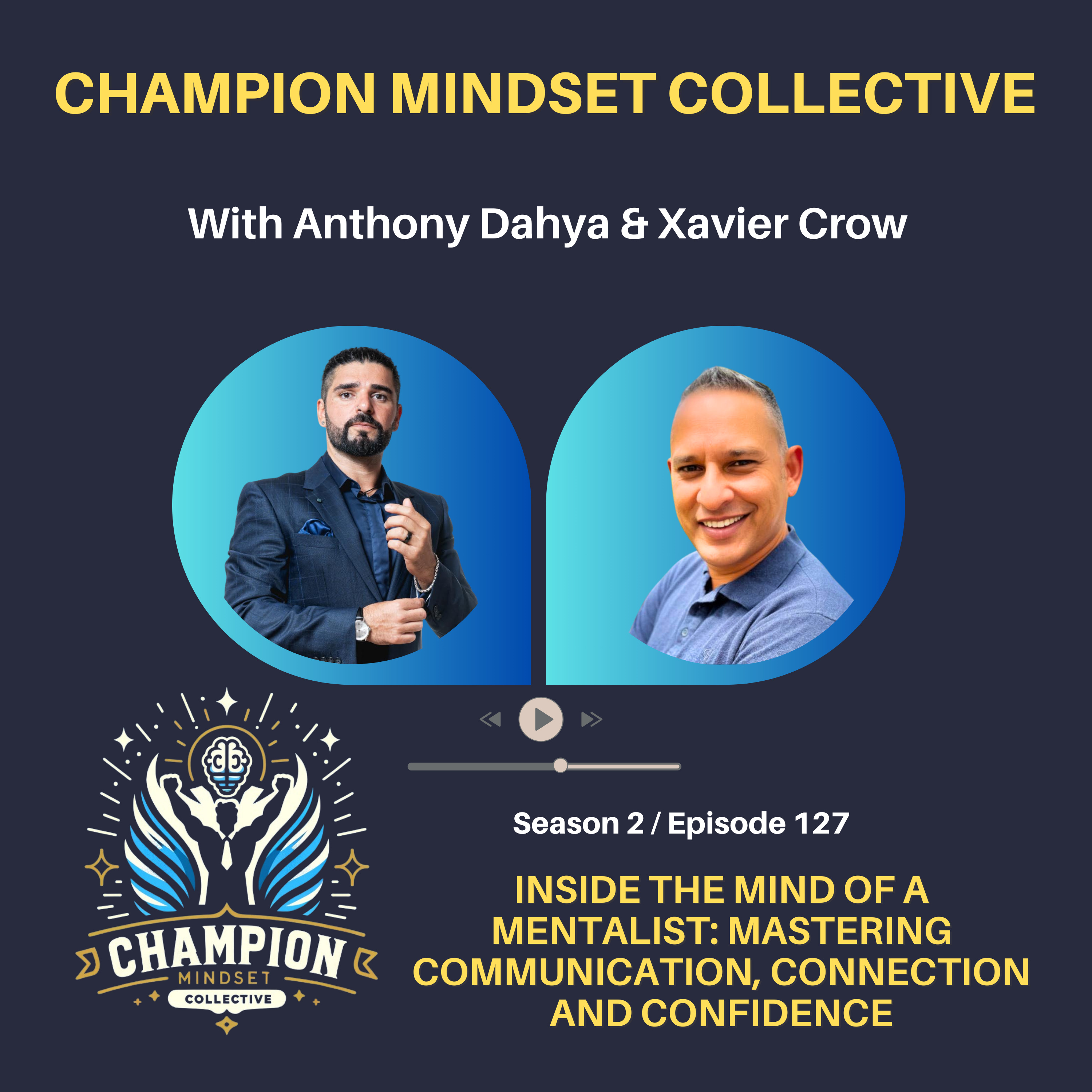 S2-E127 - Inside the Mind of a Mentalist - Mastering Communication, Connect and Confidence episode artwork