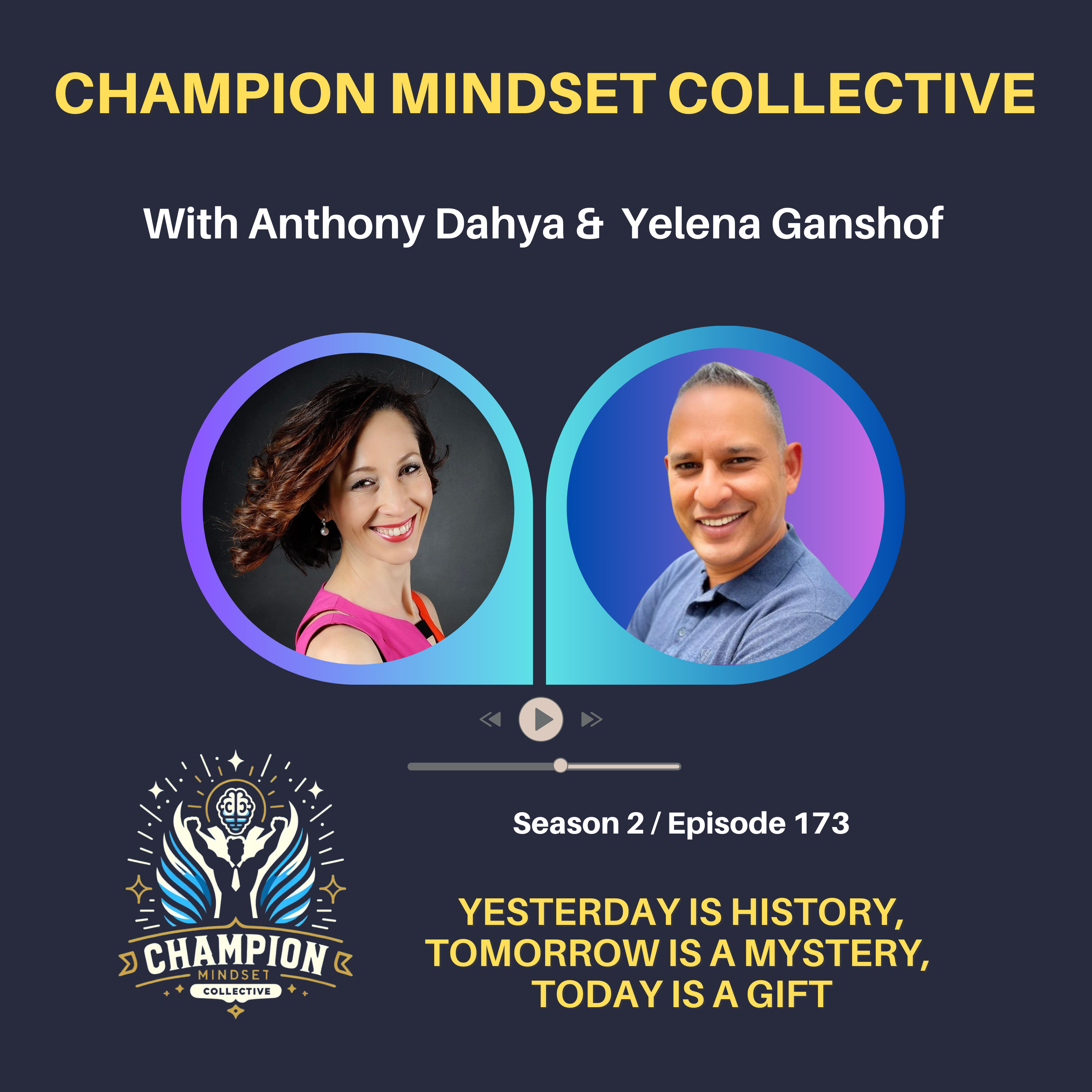 S3-E173 - Yesterday Is History, Tomorrow Is a Mystery, Today Is a Gift