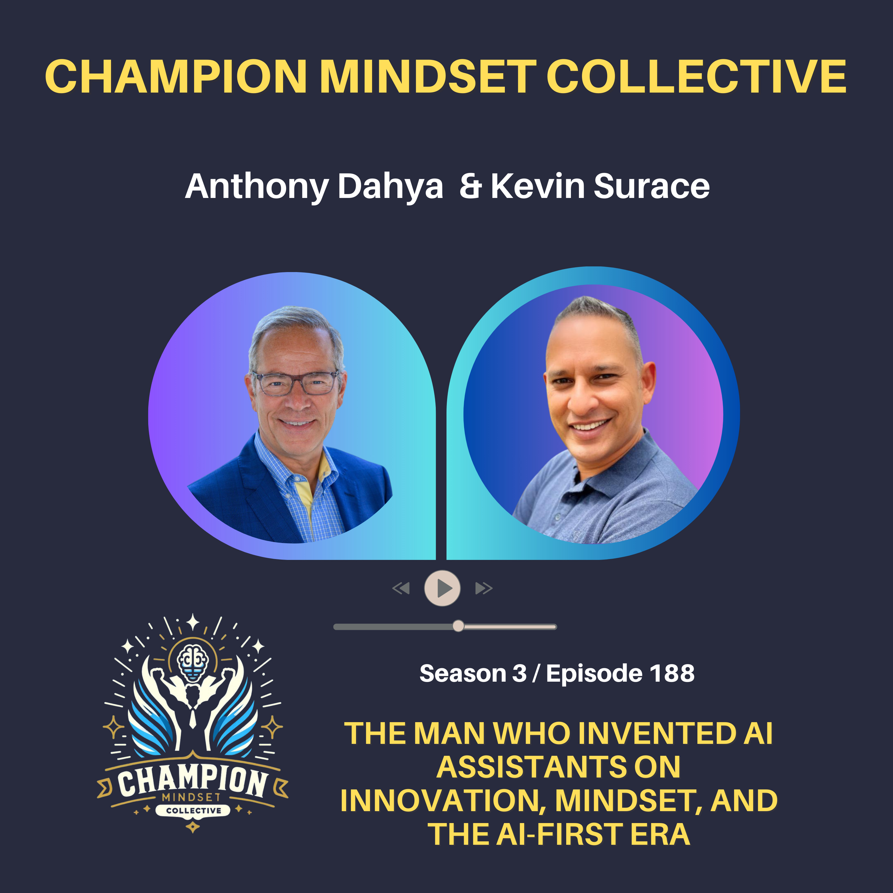 S3-E188 - Inventing the Future of AI | Kevin Surace on Innovation, Mindset, and the AI-First Era