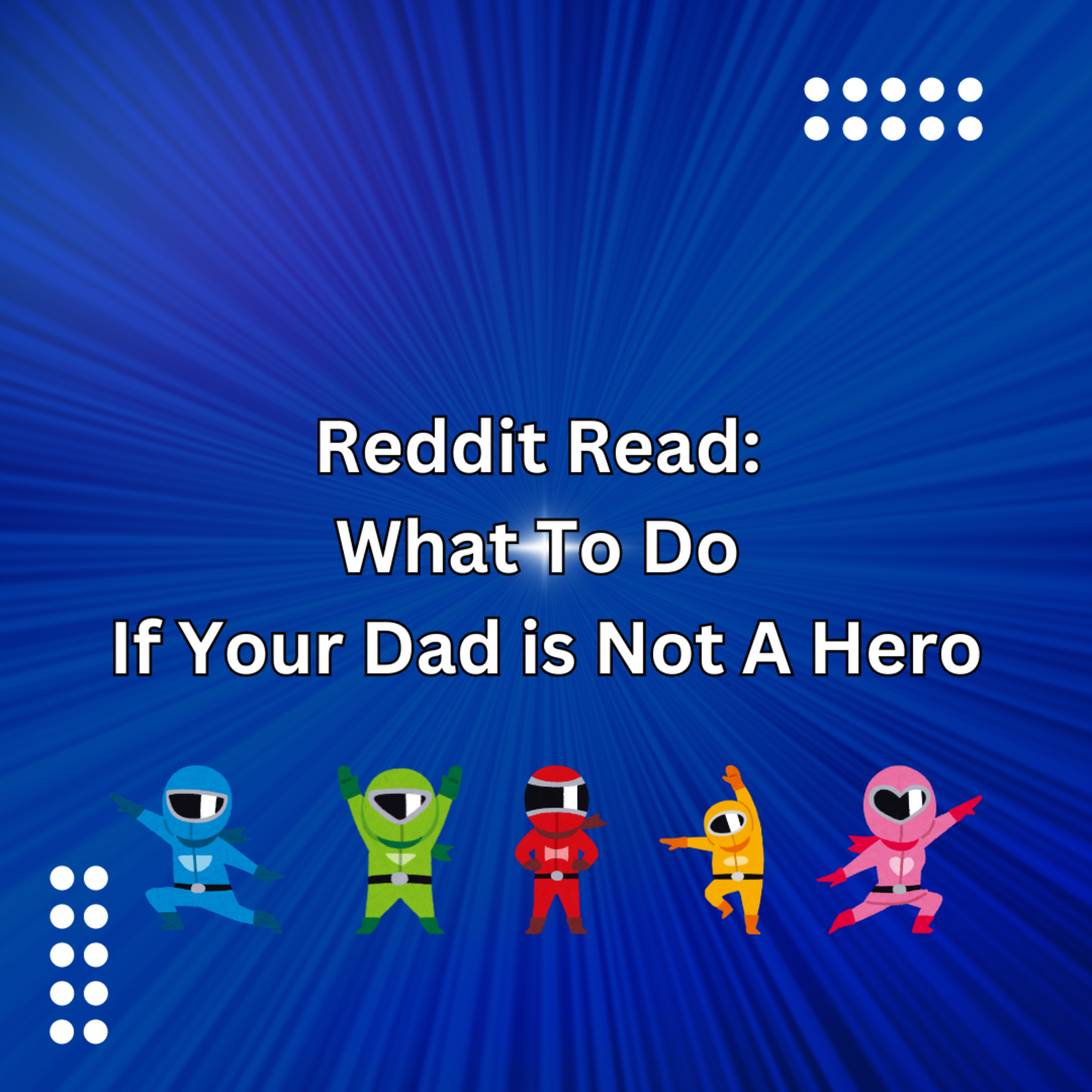 Reddit Read: What To Do If Your Dad Is Not A Hero episode artwork