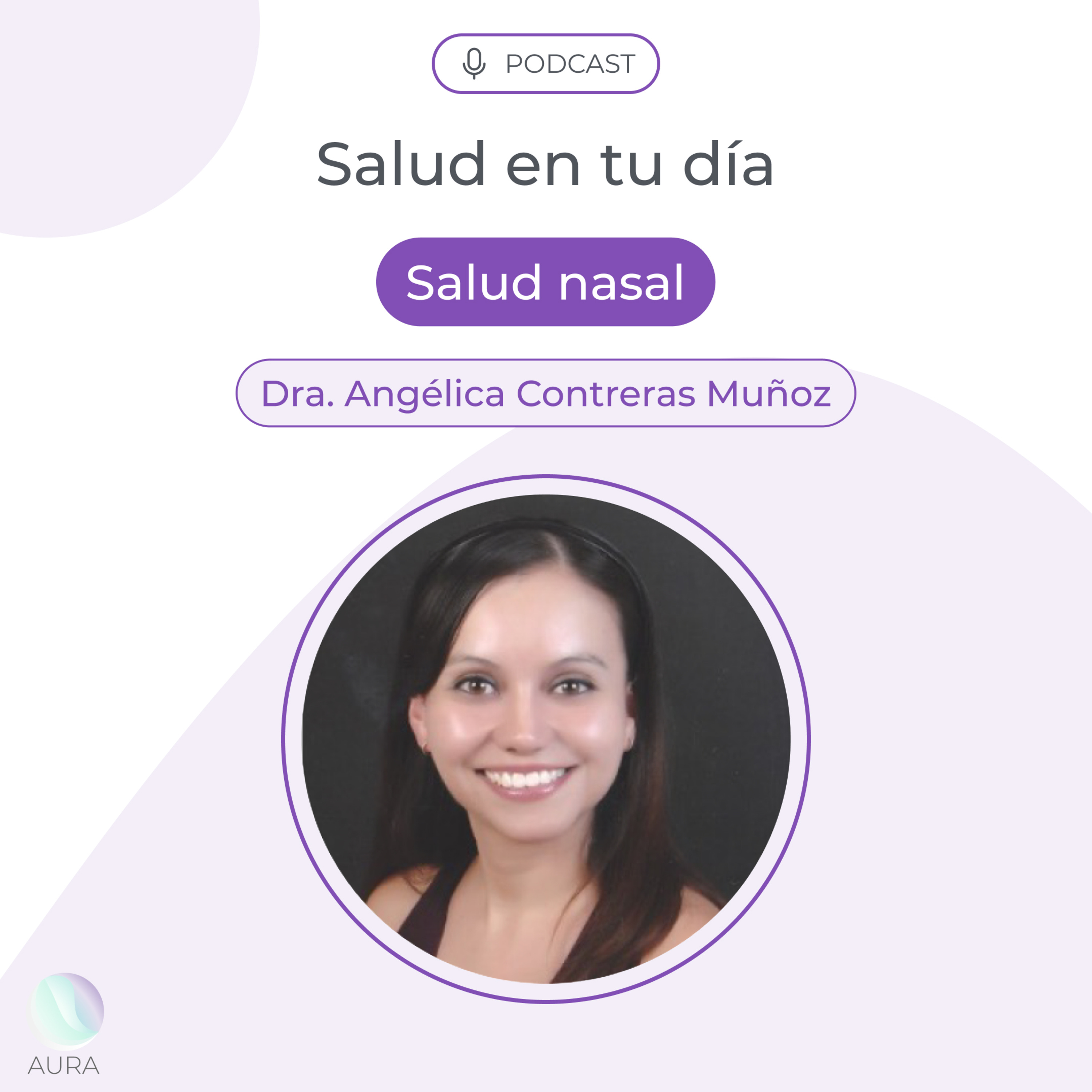 Salud Nasal con la Dra. Angélica Contreras Muñoz