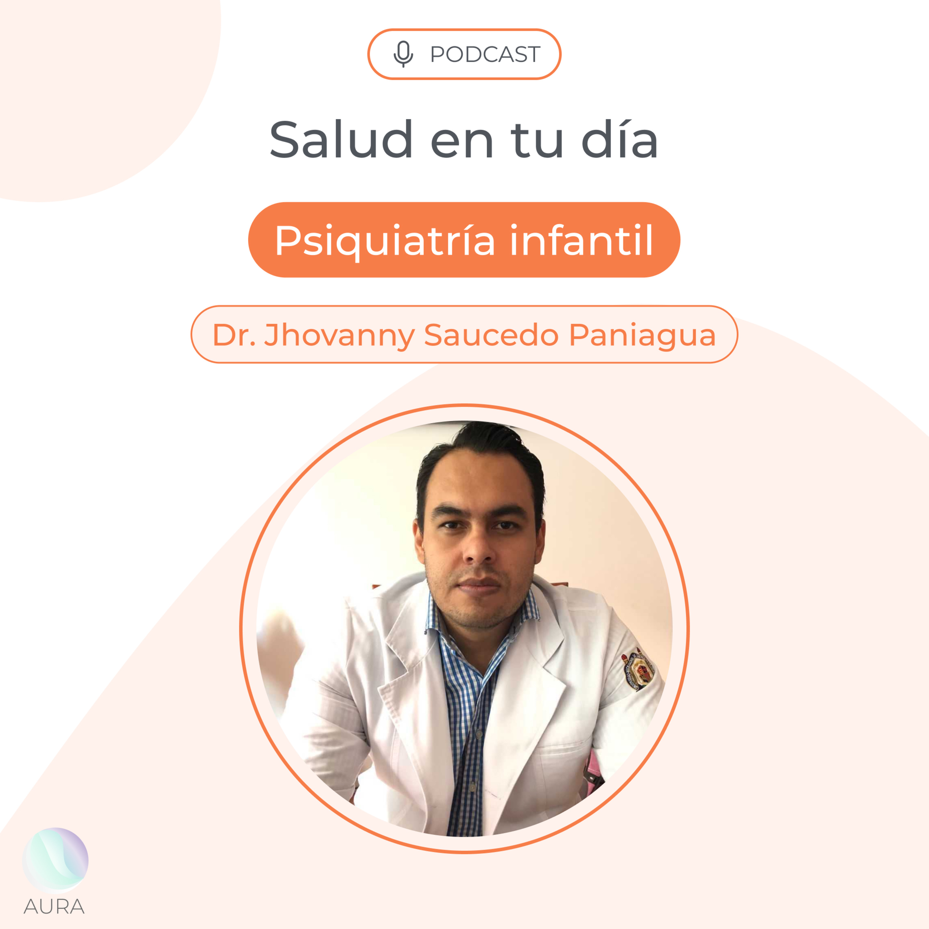 Psiquiatría infantil con el Dr. Jhovanny Saucedo episode artwork