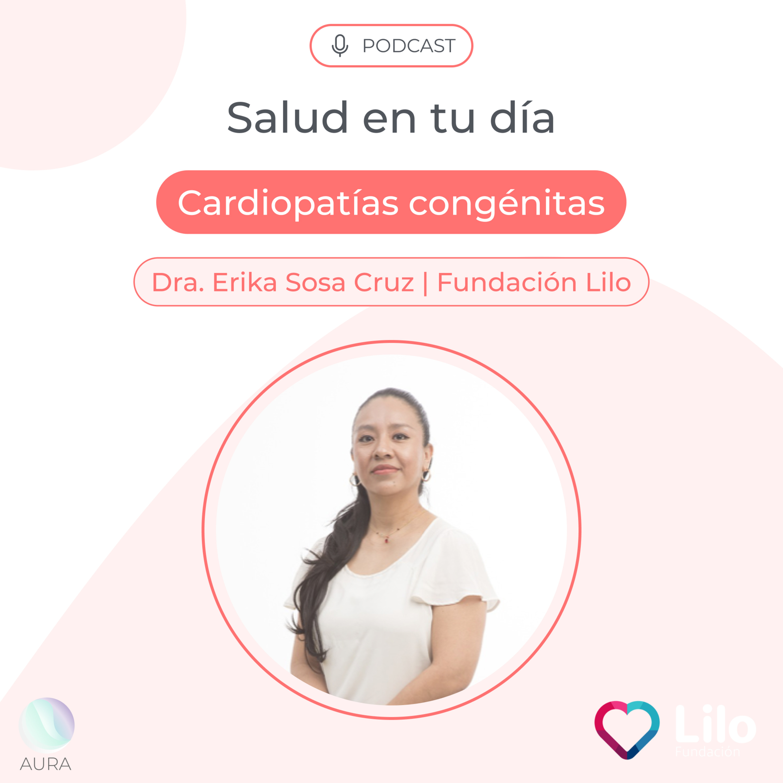 Cardiopatías congénitas con la Dra. Erika Sosa Cruz de Fundación Lilo episode artwork