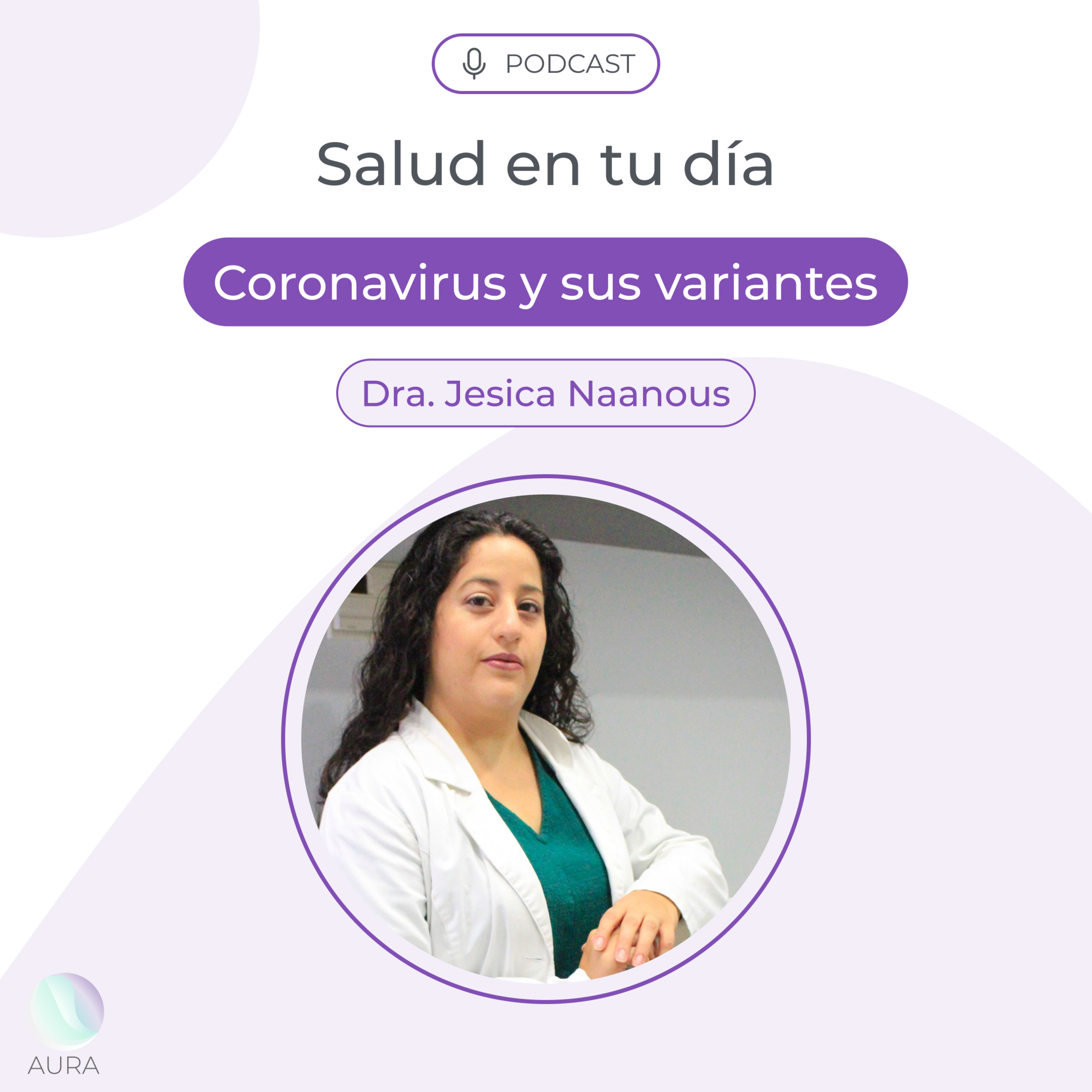 Coronavirus y sus variantes con la Dra. Jesica Naanous episode artwork