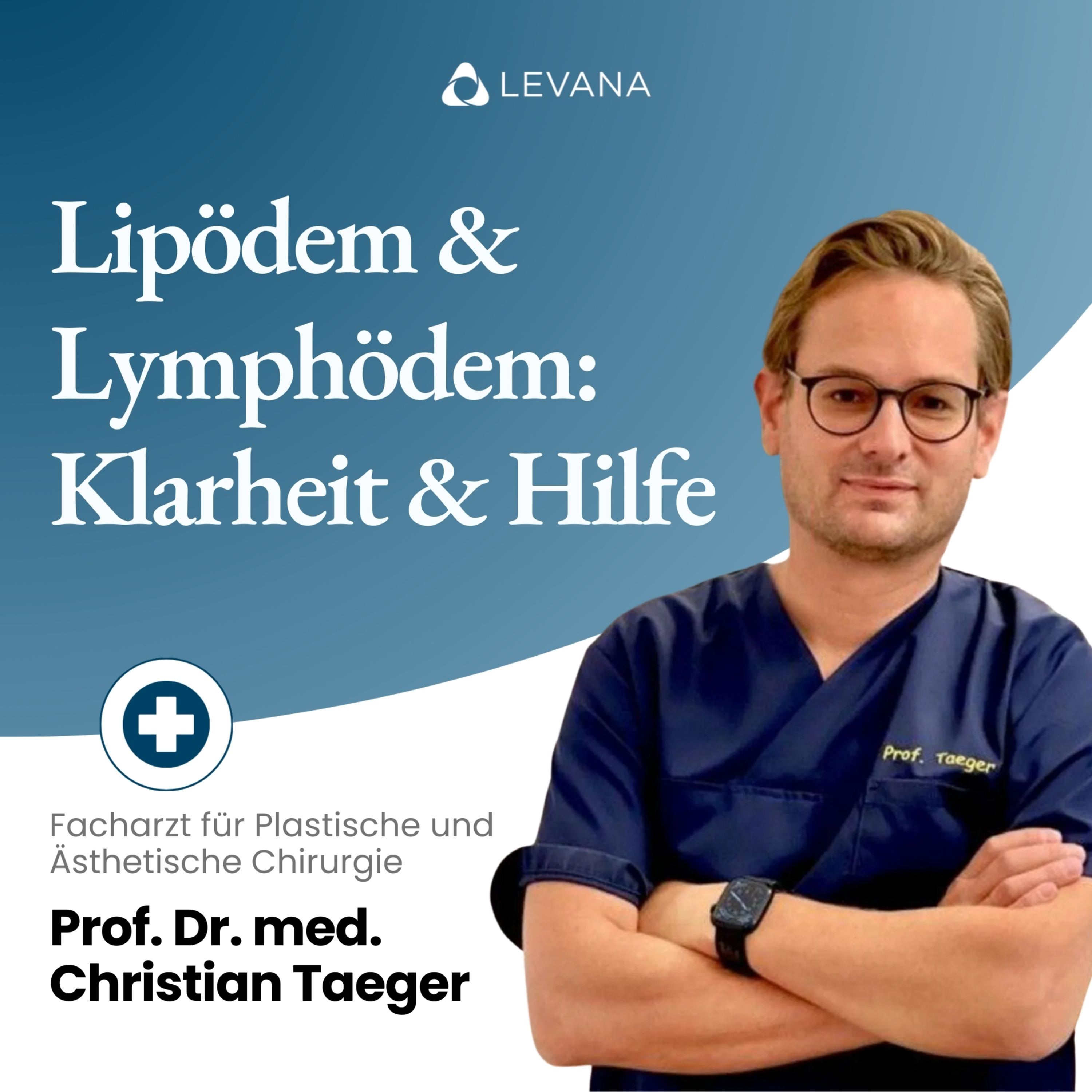 Lipödem & Lymphödem: Klarheit & Hilfe – mit Prof. Dr. med. Christian Taeger episode artwork