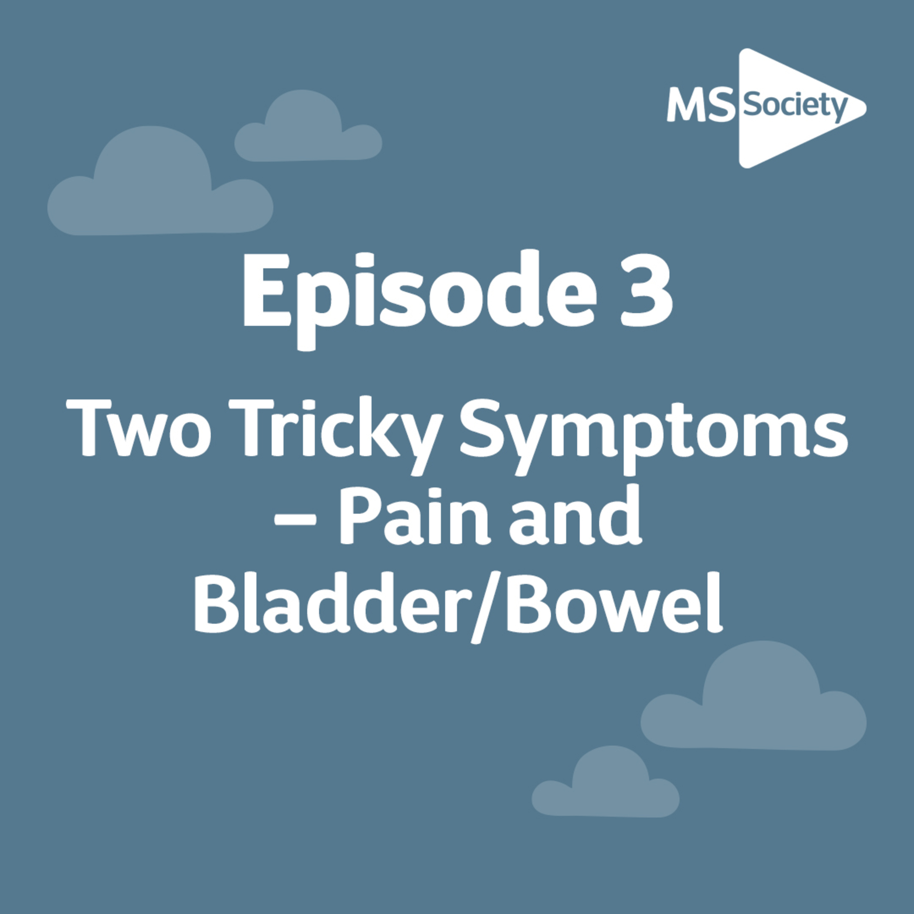 Sleep And MS Podcast - Episode 3 - Two Tricky Symptoms - Pain and Bladder/Bowel episode artwork