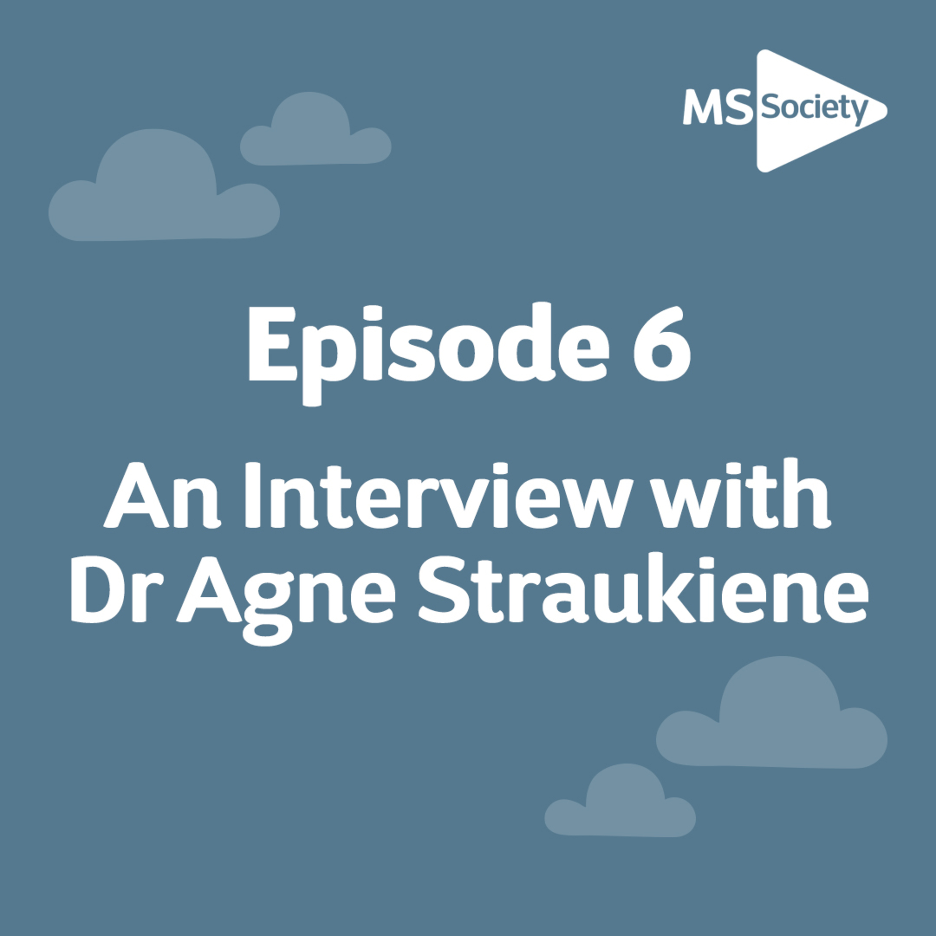 Sleep And MS Podcast - Episode 6 - An Interview with Dr Agne Straukiene episode artwork