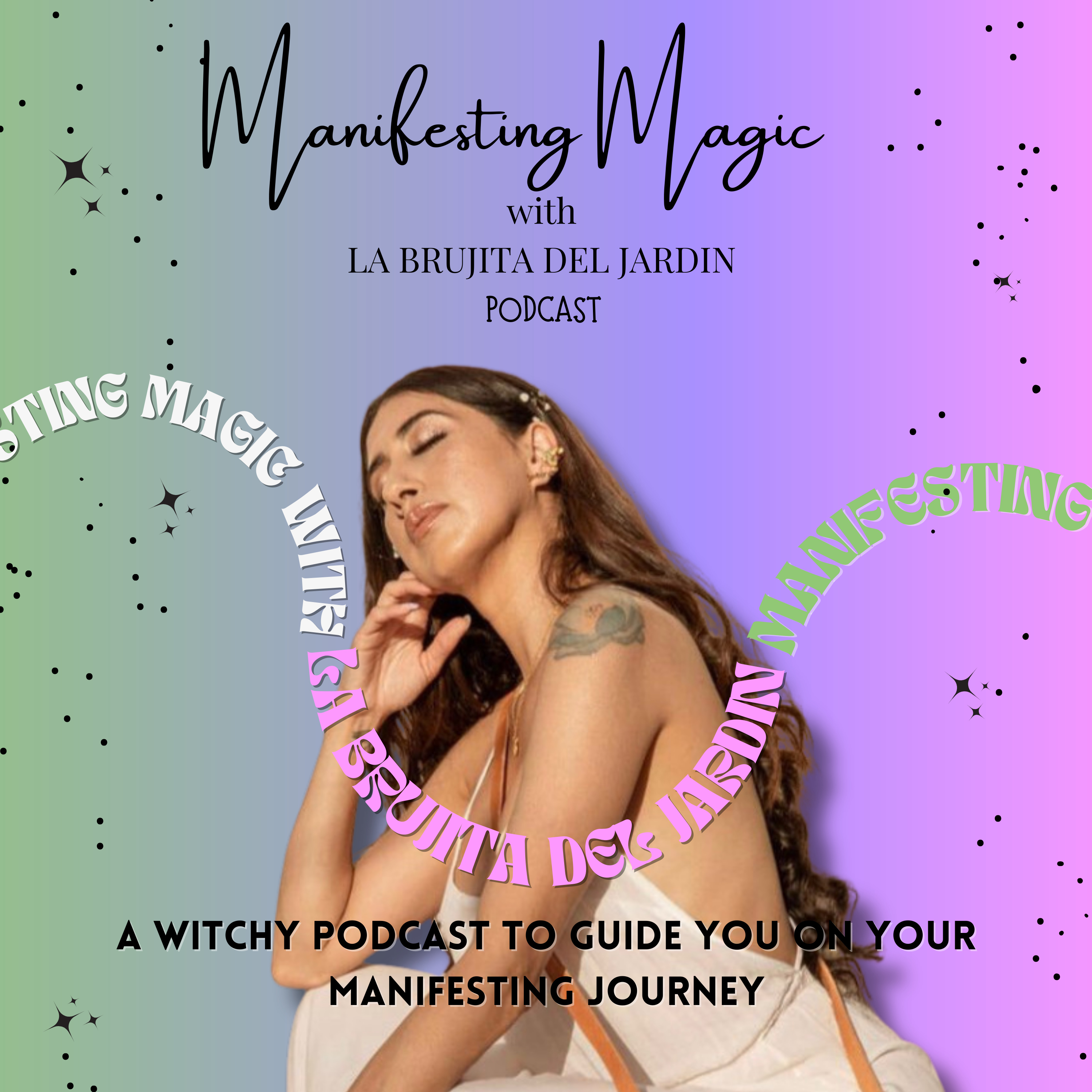 Manifesting Magic with La Brujita Del Jardin