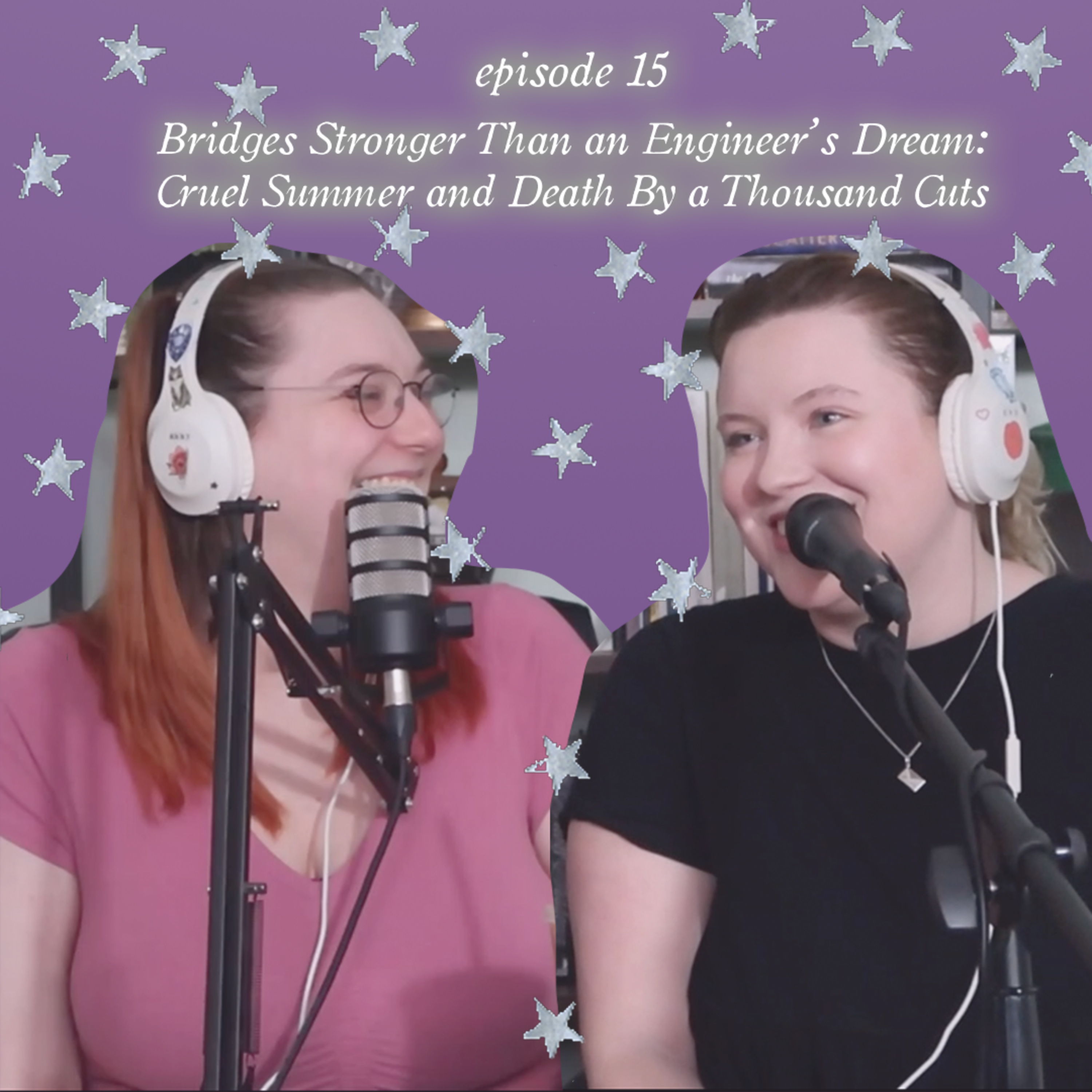 Bridges Stronger Than an Engineer’s Dream: Cruel Summer and Death By A Thousand Cuts episode artwork