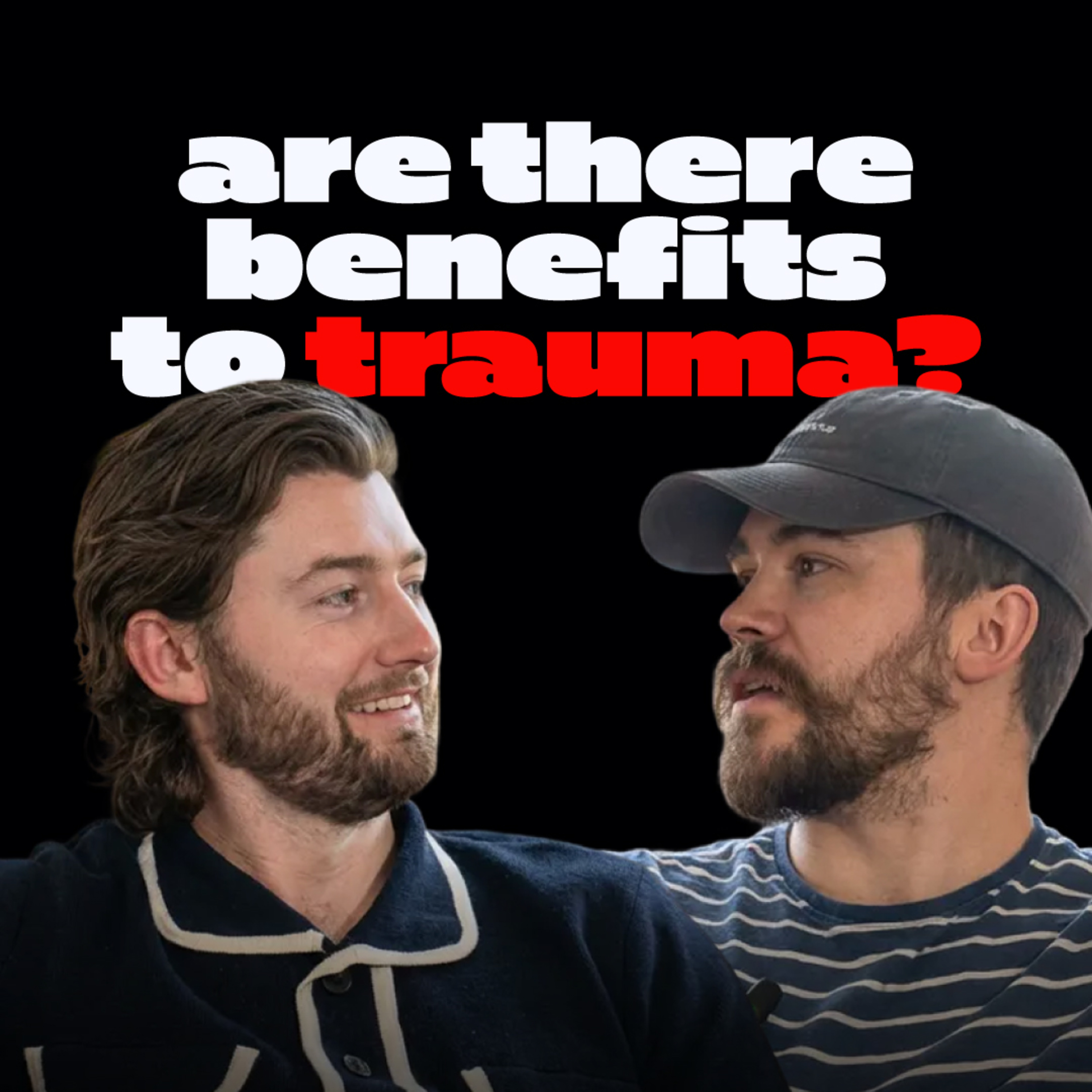 EP72: Are There Benefits To Trauma? episode artwork