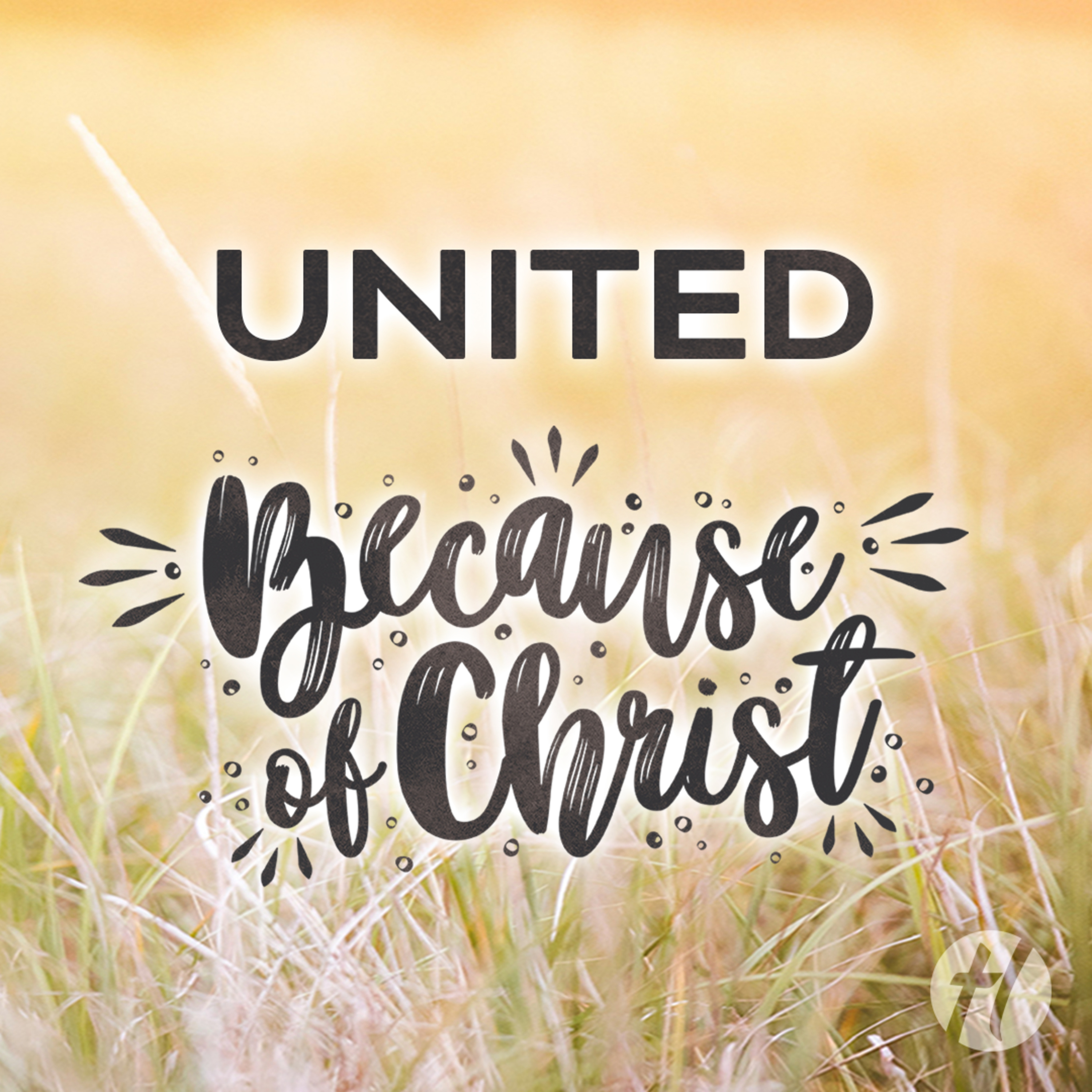United, Because of Christ - July 28, 2024 episode artwork