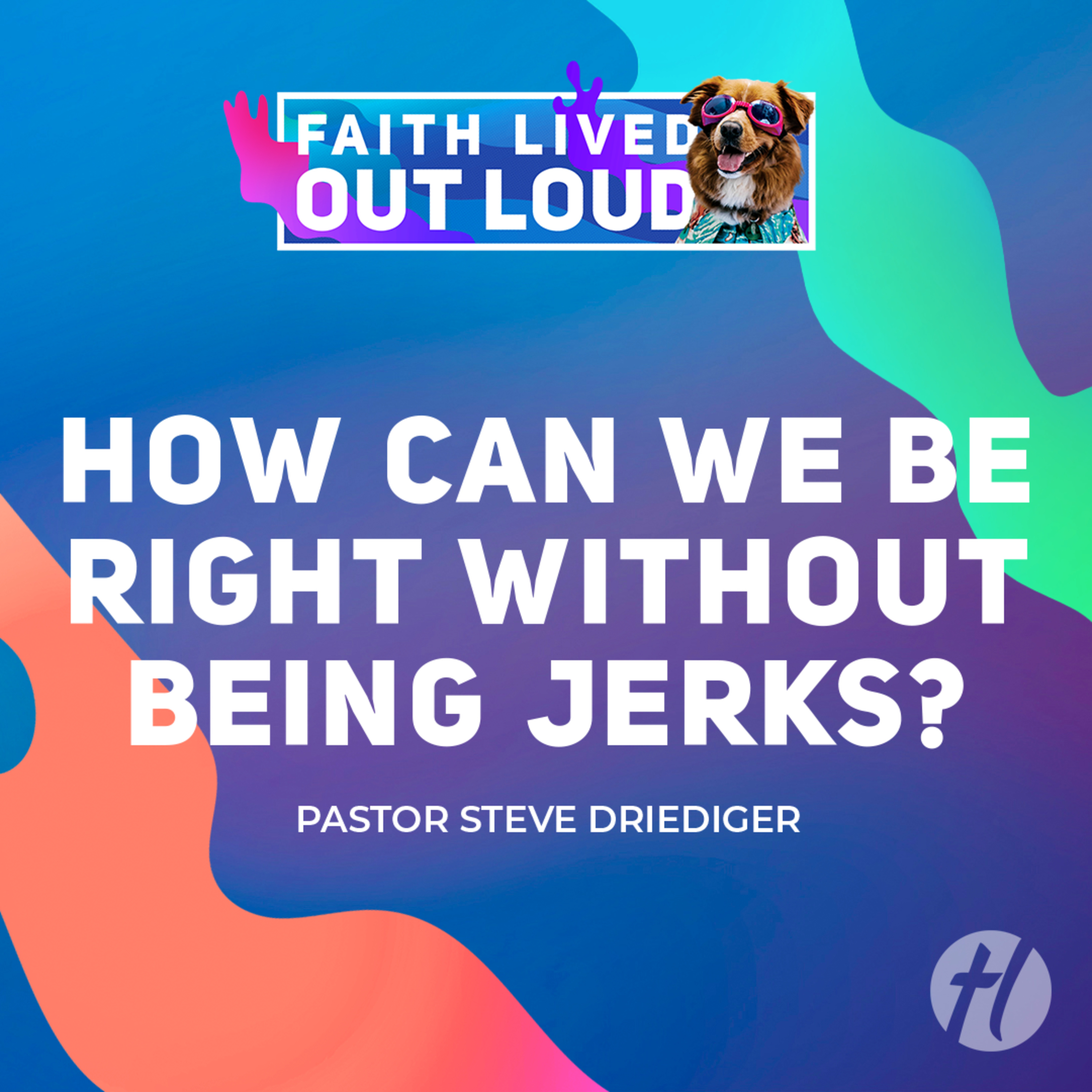 How Can We Be Right Without Being Jerks? - July 20, 2025 episode artwork
