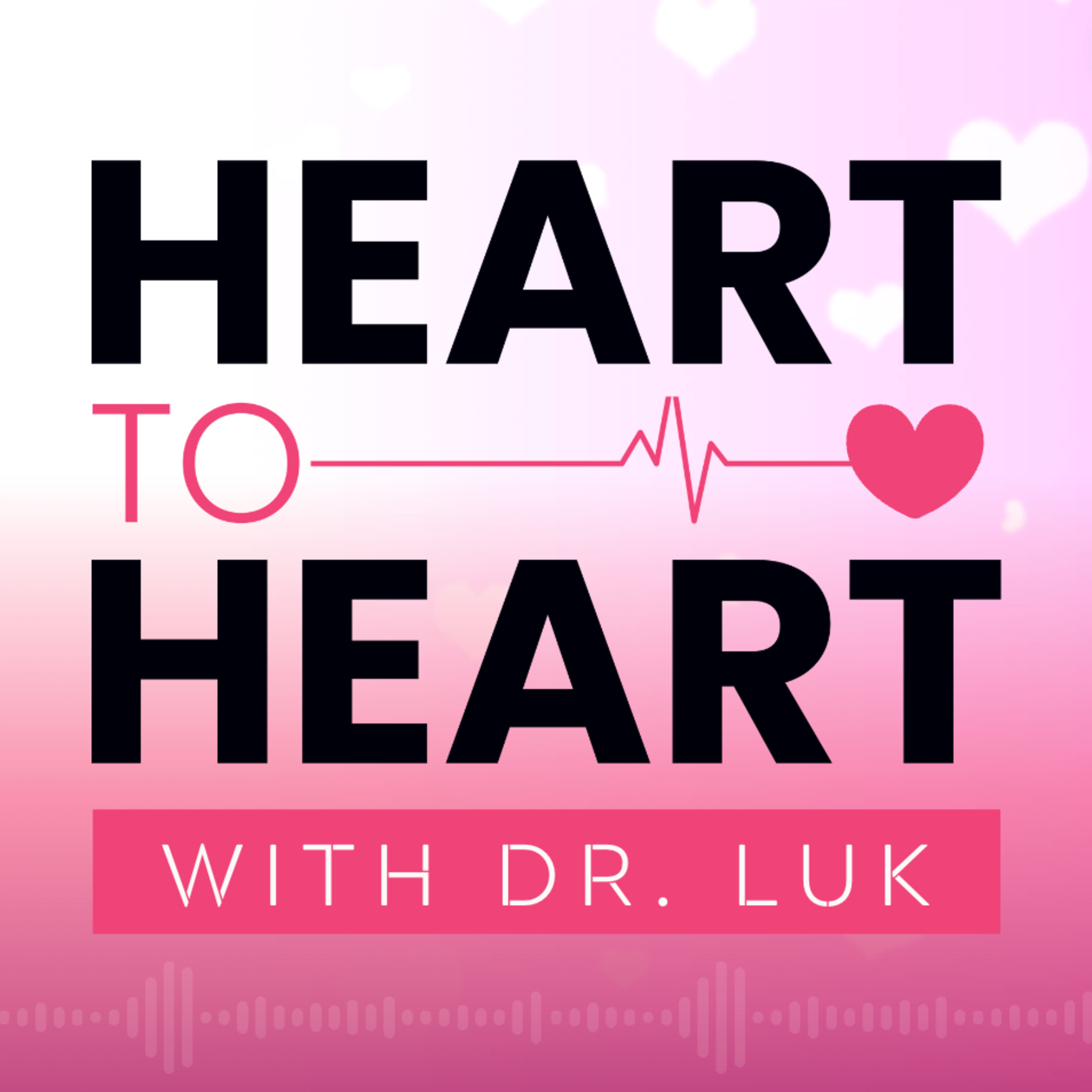 Heart to Heart Fertility Podcast with Dr. Luk