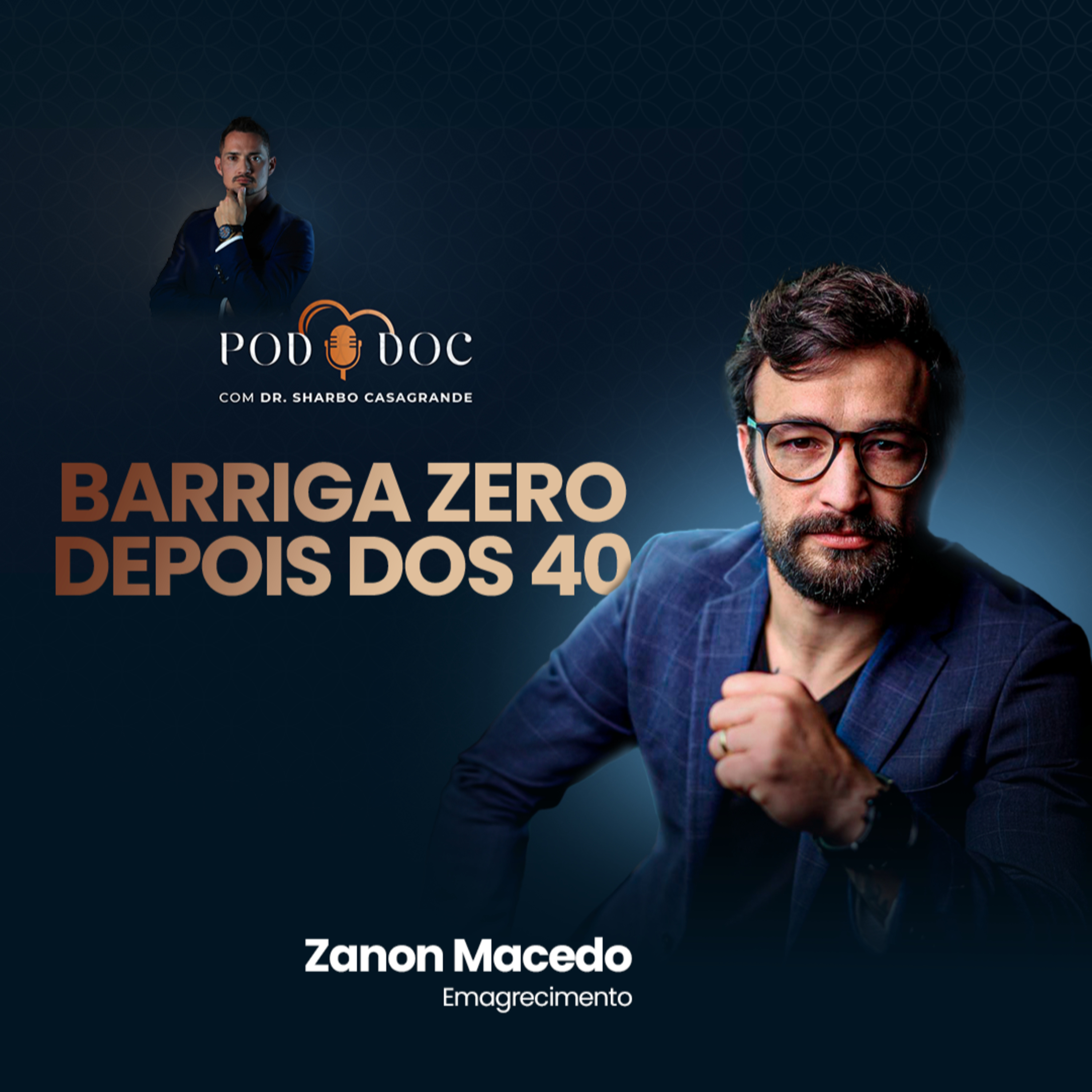 PodDoc: BARRIGA ZERO DEPOIS DOS 4O É POSSÍVEL? COM ZANON MACEDO #10 episode artwork
