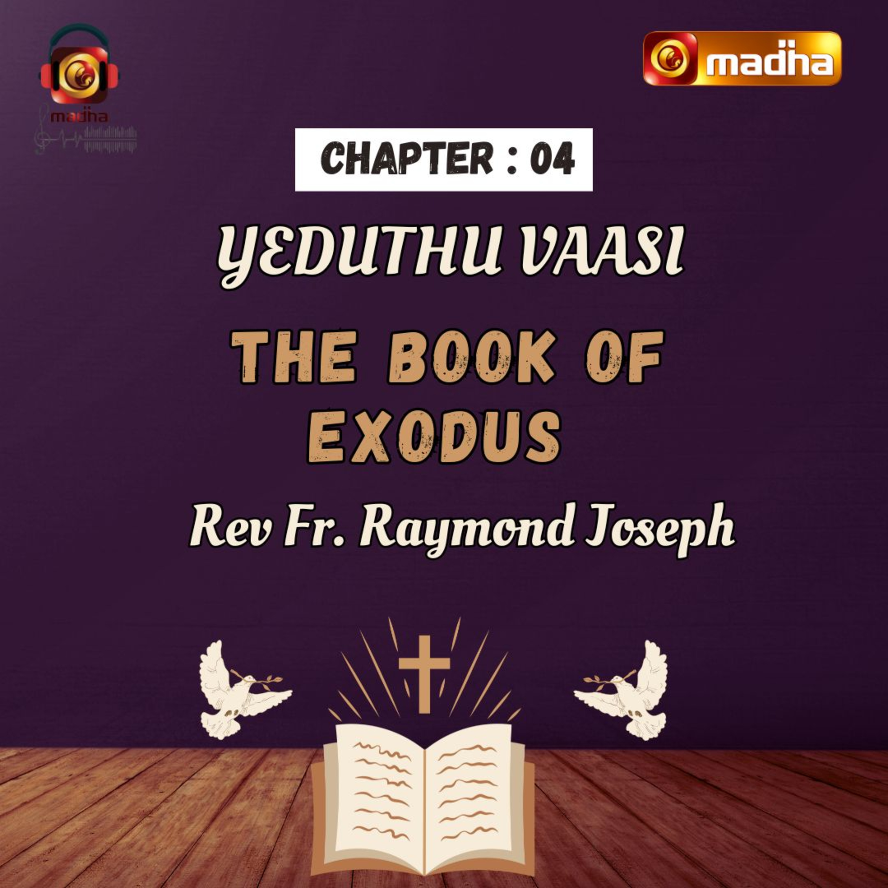 Book of Exodus | Chapter - 04 | YEDUTHU VAASI | Madha TV episode artwork