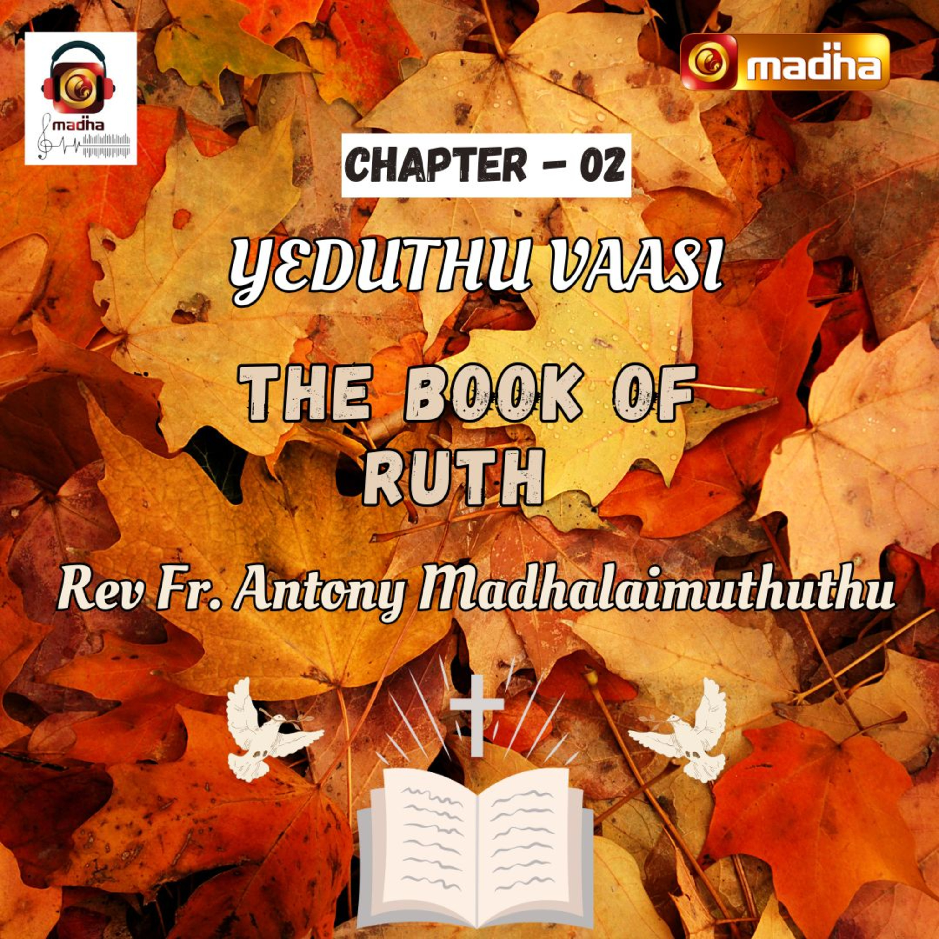 BOOK OF RUTH | CHAPTER - 02 | YEDUTHU VAASI | MADHA TV episode artwork