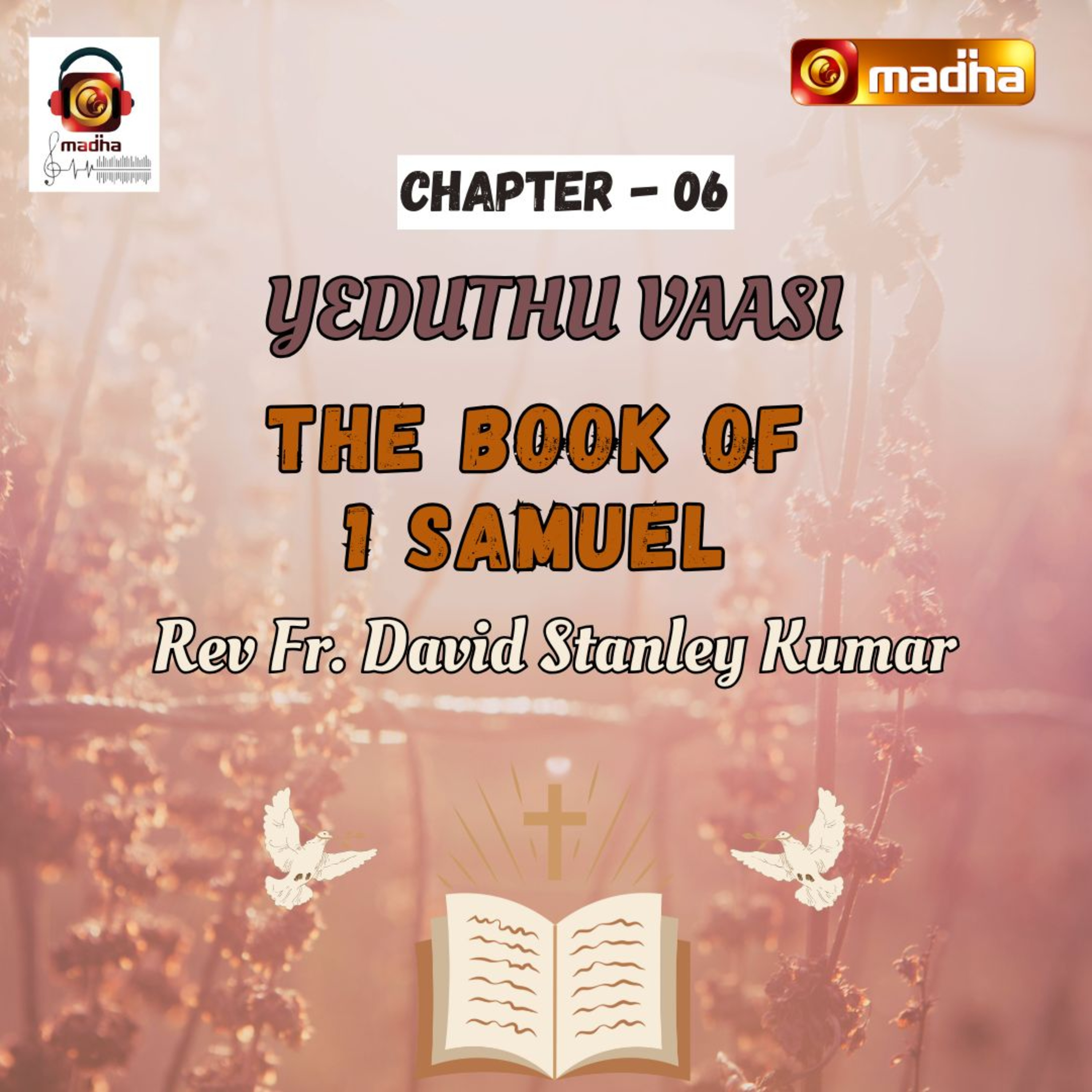 BOOK OF 1 SAMUEL | CHAPTER - 06 | YEDUTHU VAASI | MADHA TV episode artwork