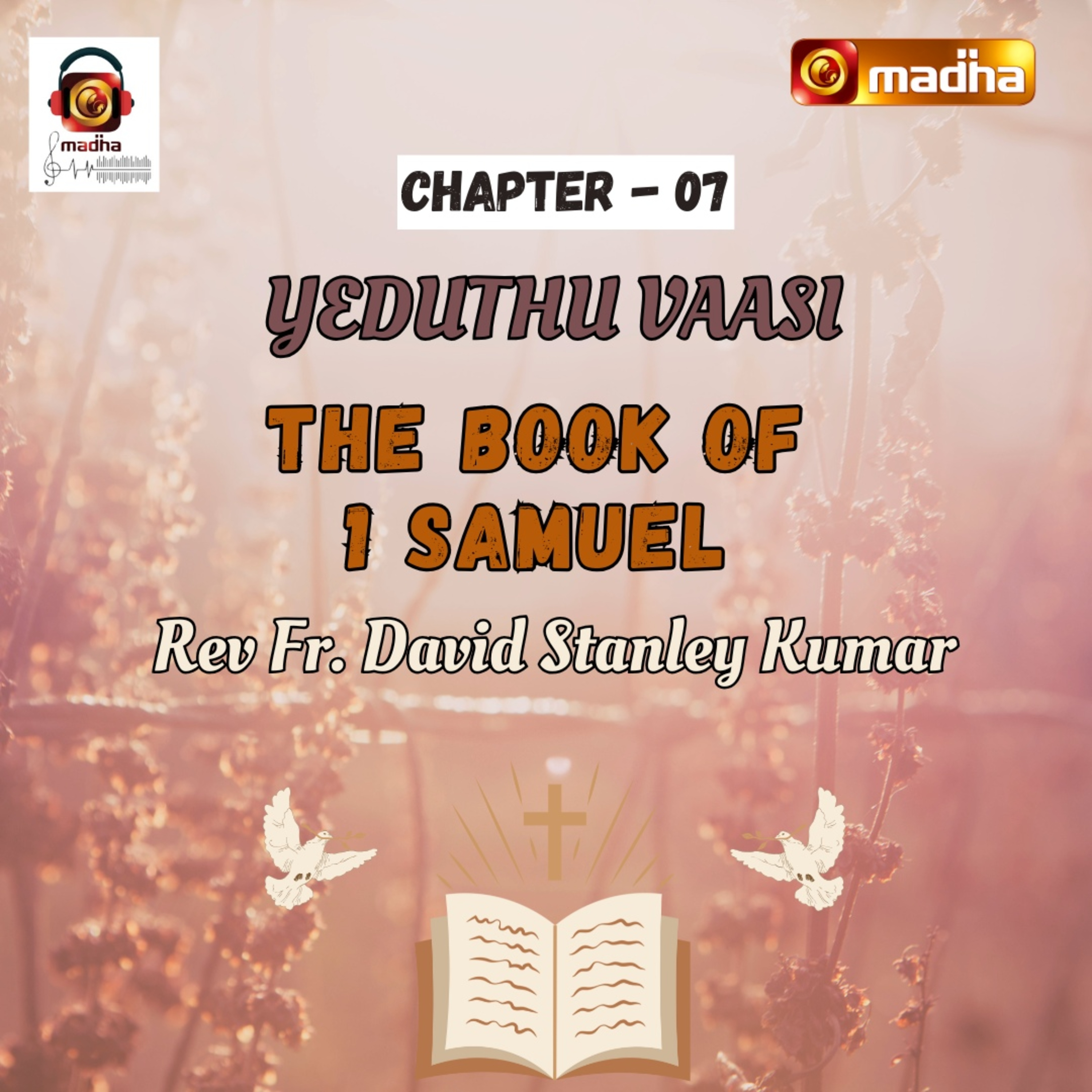 BOOK OF 1 SAMUEL | CHAPTER - 07 | YEDUTHU VAASI | MADHA TV episode artwork