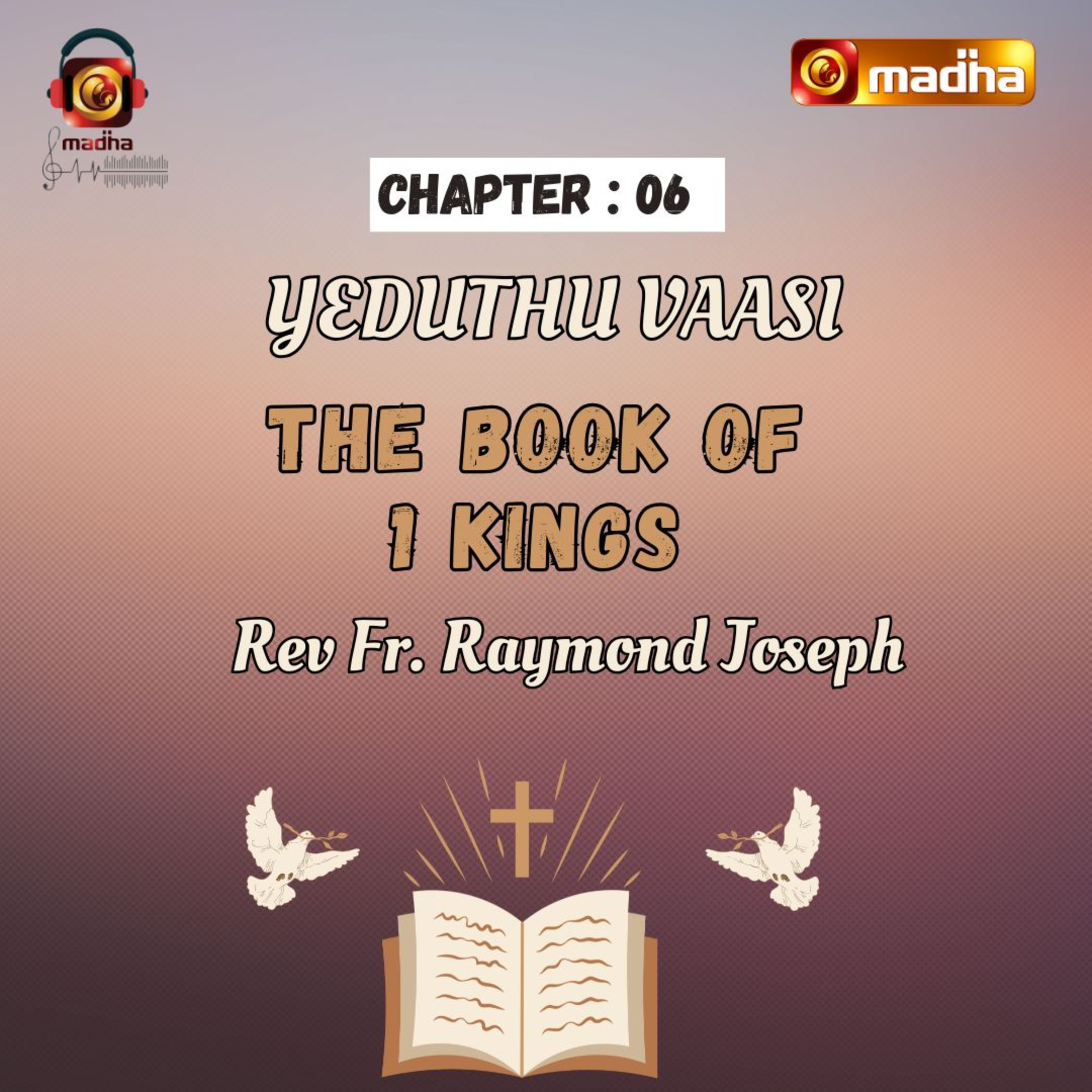 BOOK OF 1 KINGS | CHAPTER - 06 | YEDUTHU VAASI | MADHA TV episode artwork
