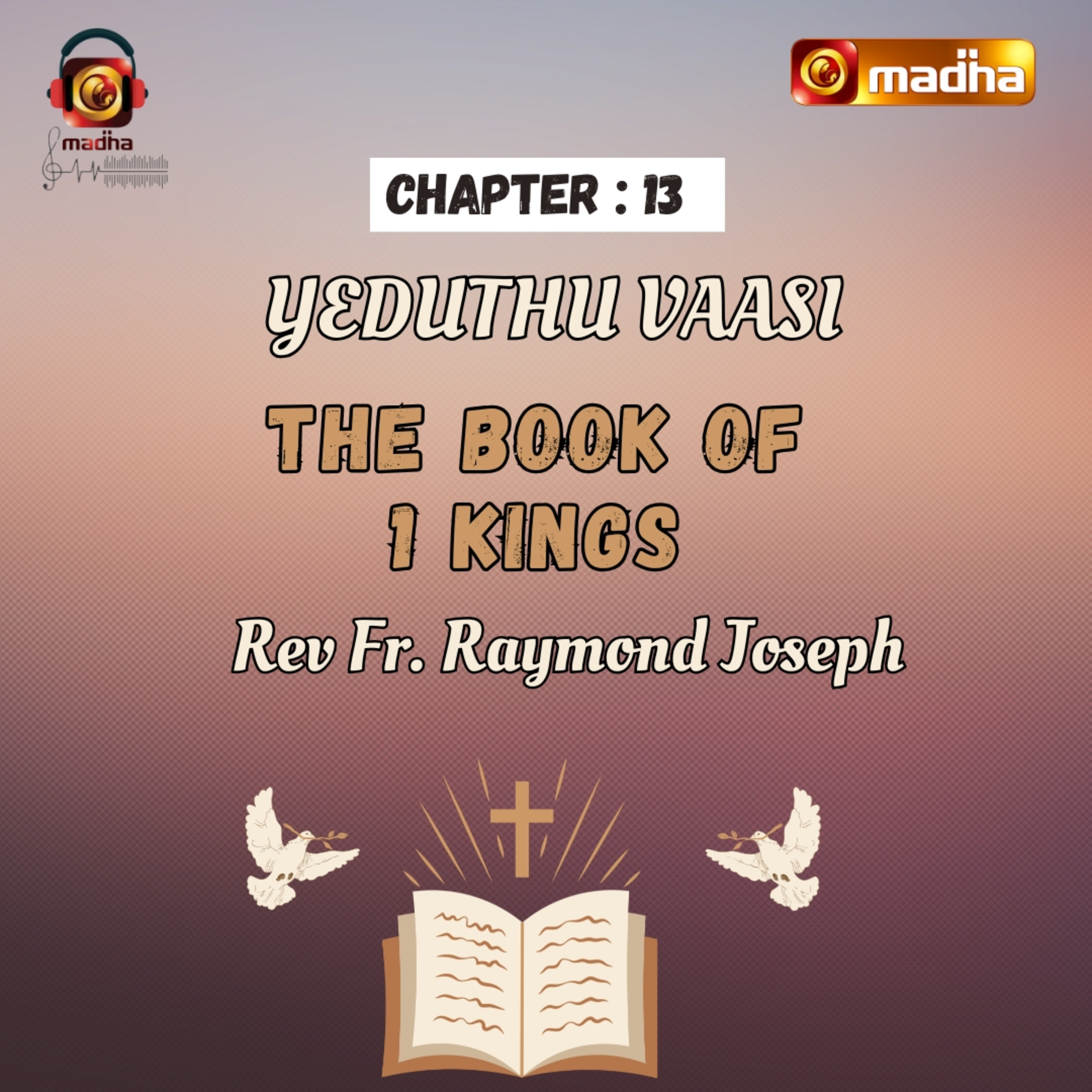 BOOK OF 1 KINGS | CHAPTER - 13 | YEDUTHU VAASI | MADHA TV episode artwork