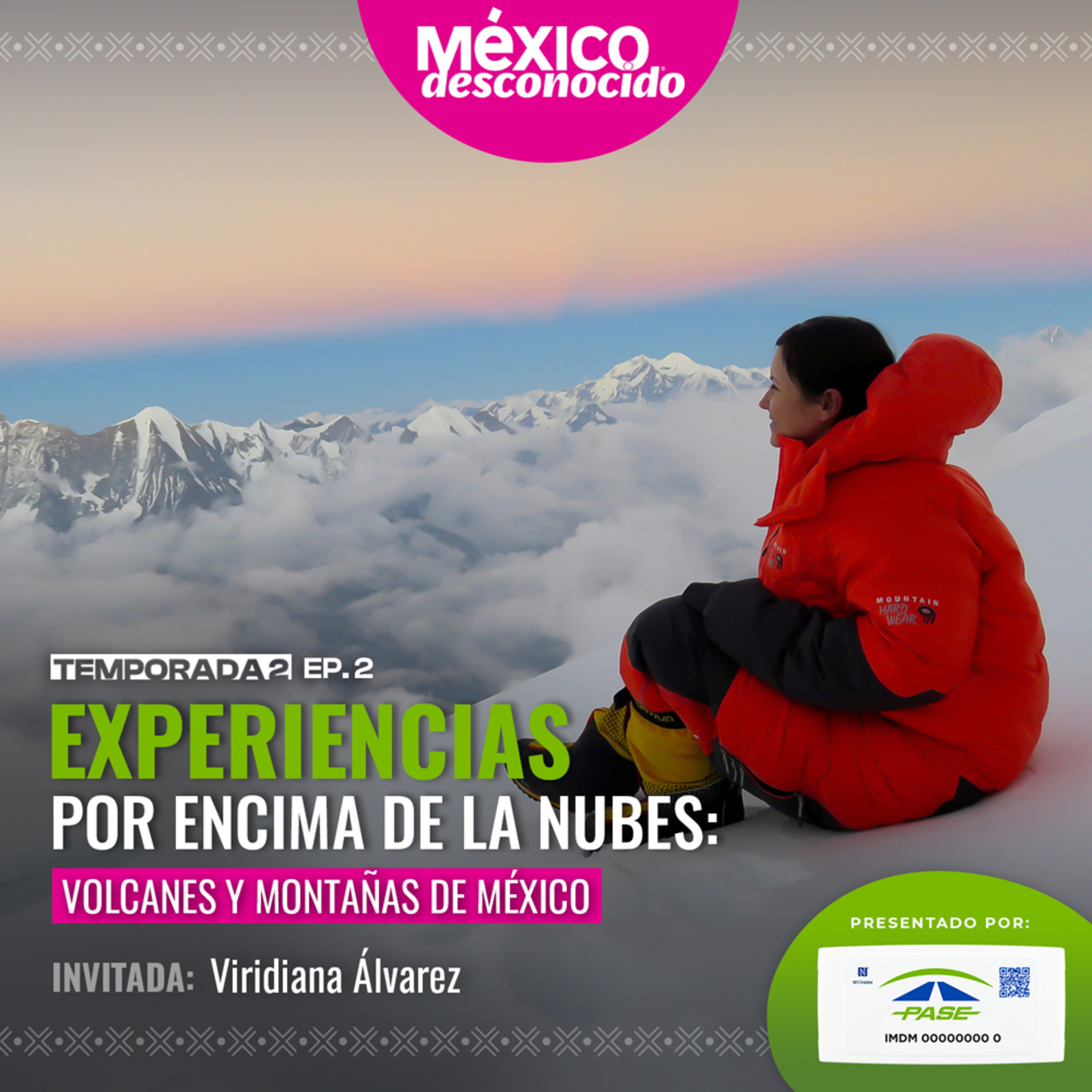 México Desconocido - T2 | E2 - Experiencias por encima de las nubes con Viridiana Álvarez episode artwork