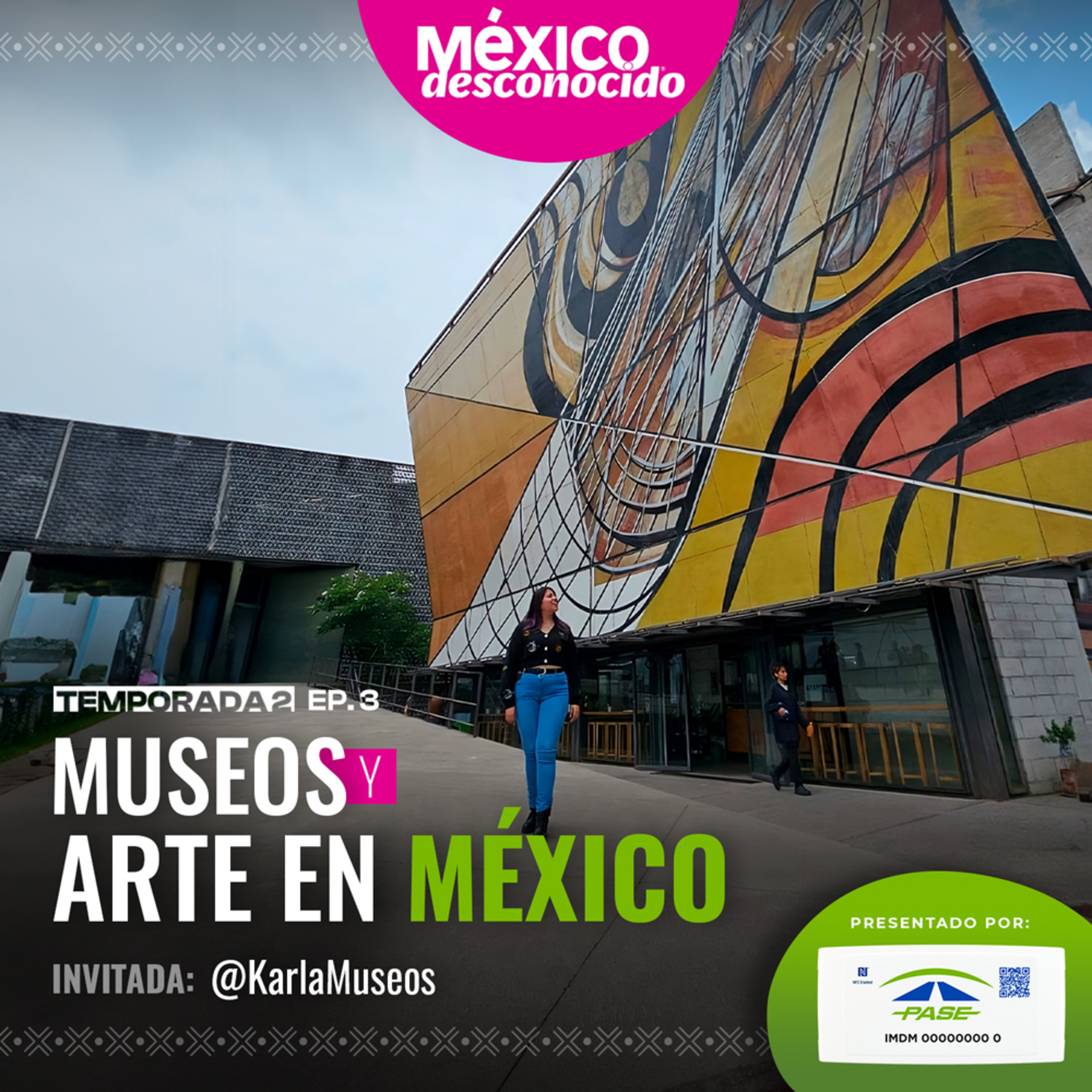 México Desconocido - T2 | E3 - Museos y Arte en México con Karla Museos episode artwork