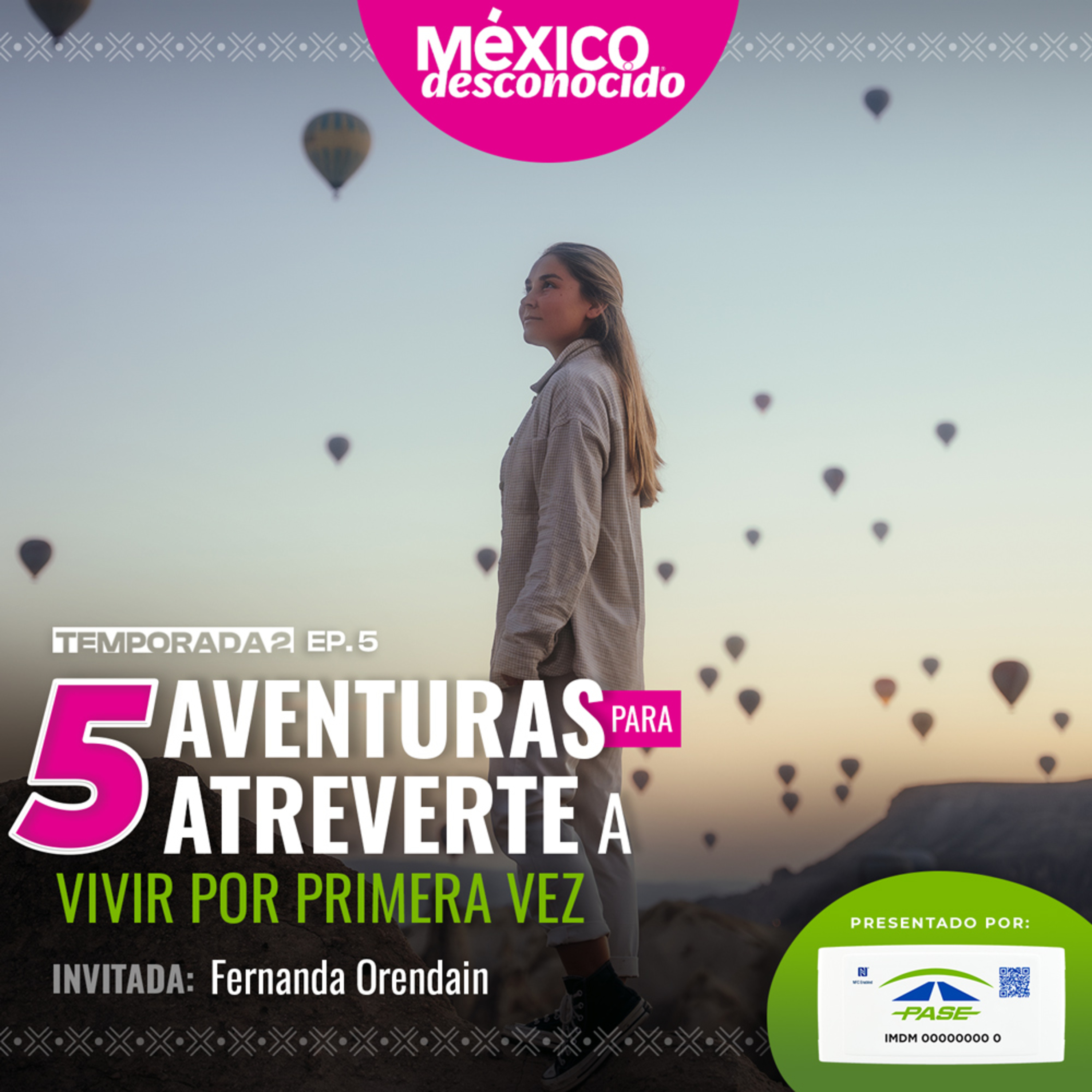 México Desconocido - T2 | E5 - 5 aventuras para atreverte a vivir por primera vez con Fernanda Orendain