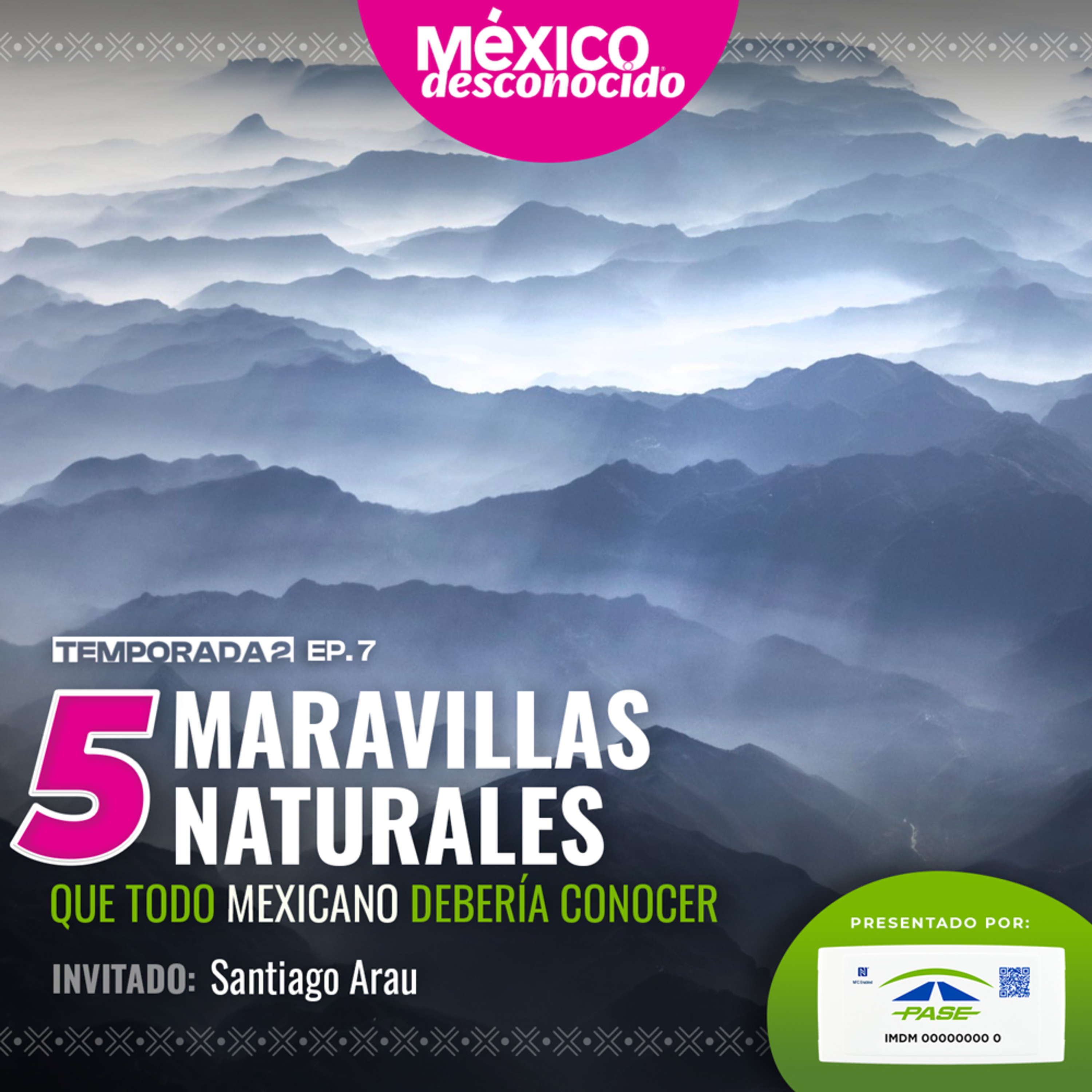 México Desconocido - T2 | E7 - 5 maravillas naturales que todo mexicano debería conocer con Santiago Arau episode artwork