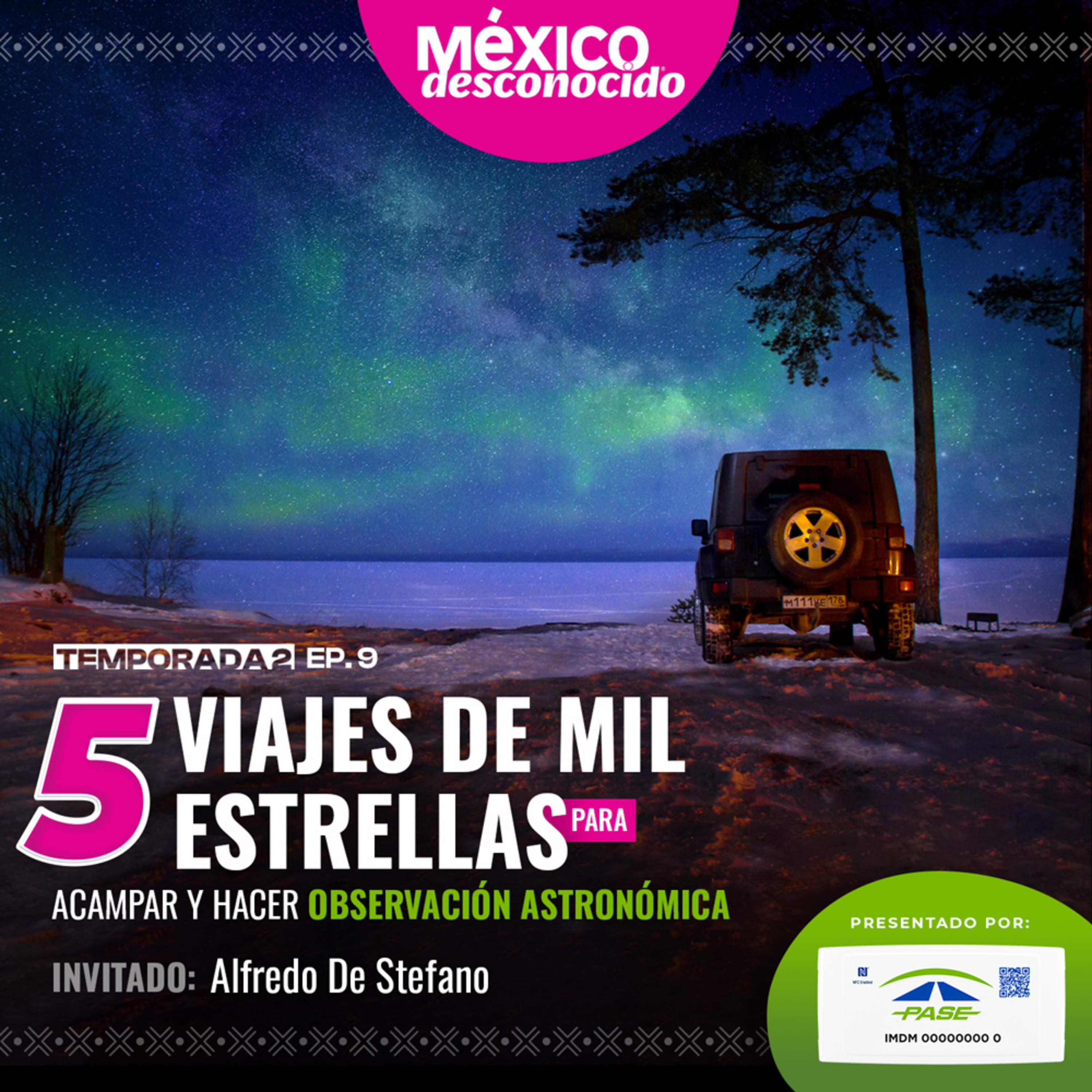 México Desconocido-T2 | E9 - 5 viajes de mil estrellas para acampar y hacer observación astronómica episode artwork