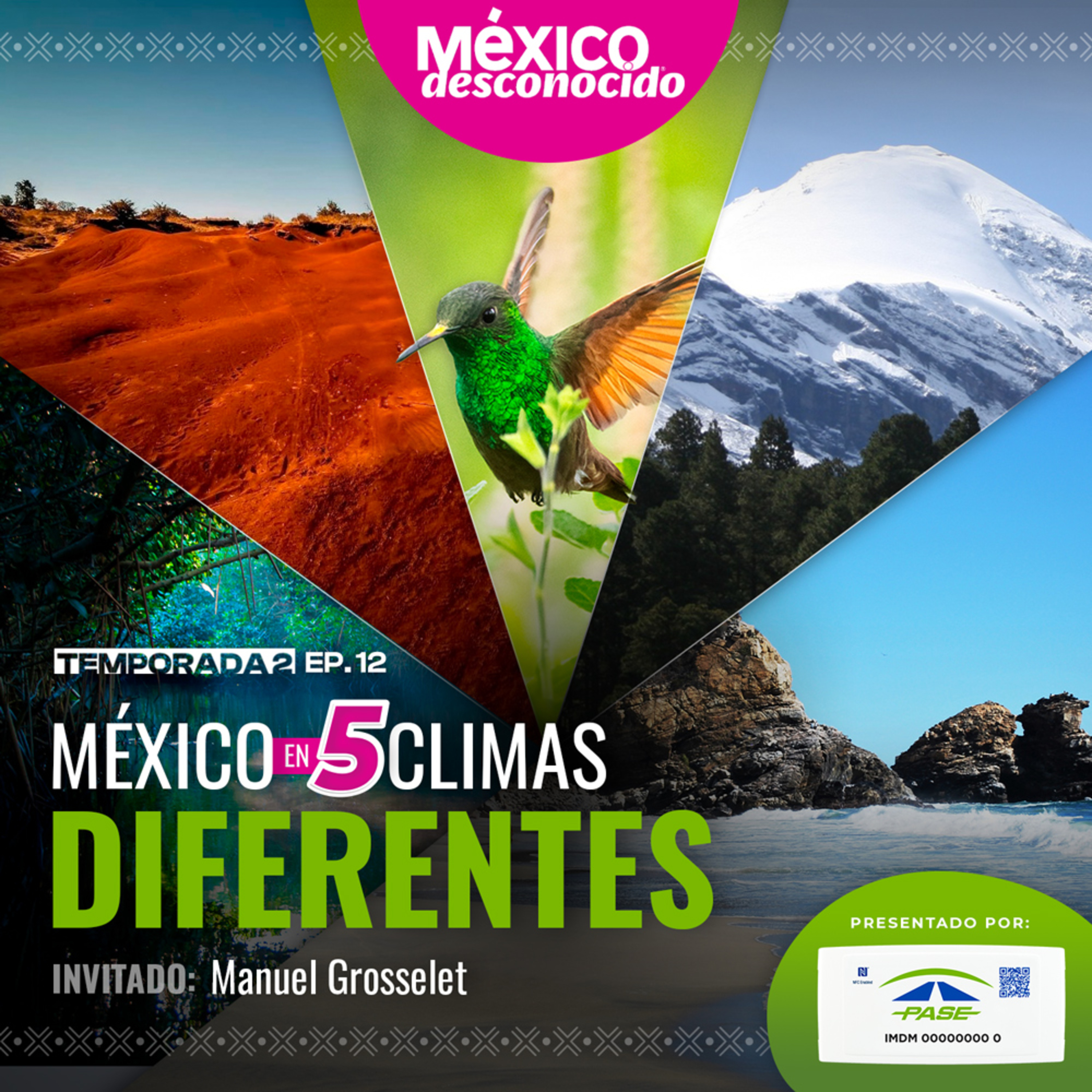 México Desconocido - T2 | E12 - México en 5 climas diferentes con Manuel Grosselet