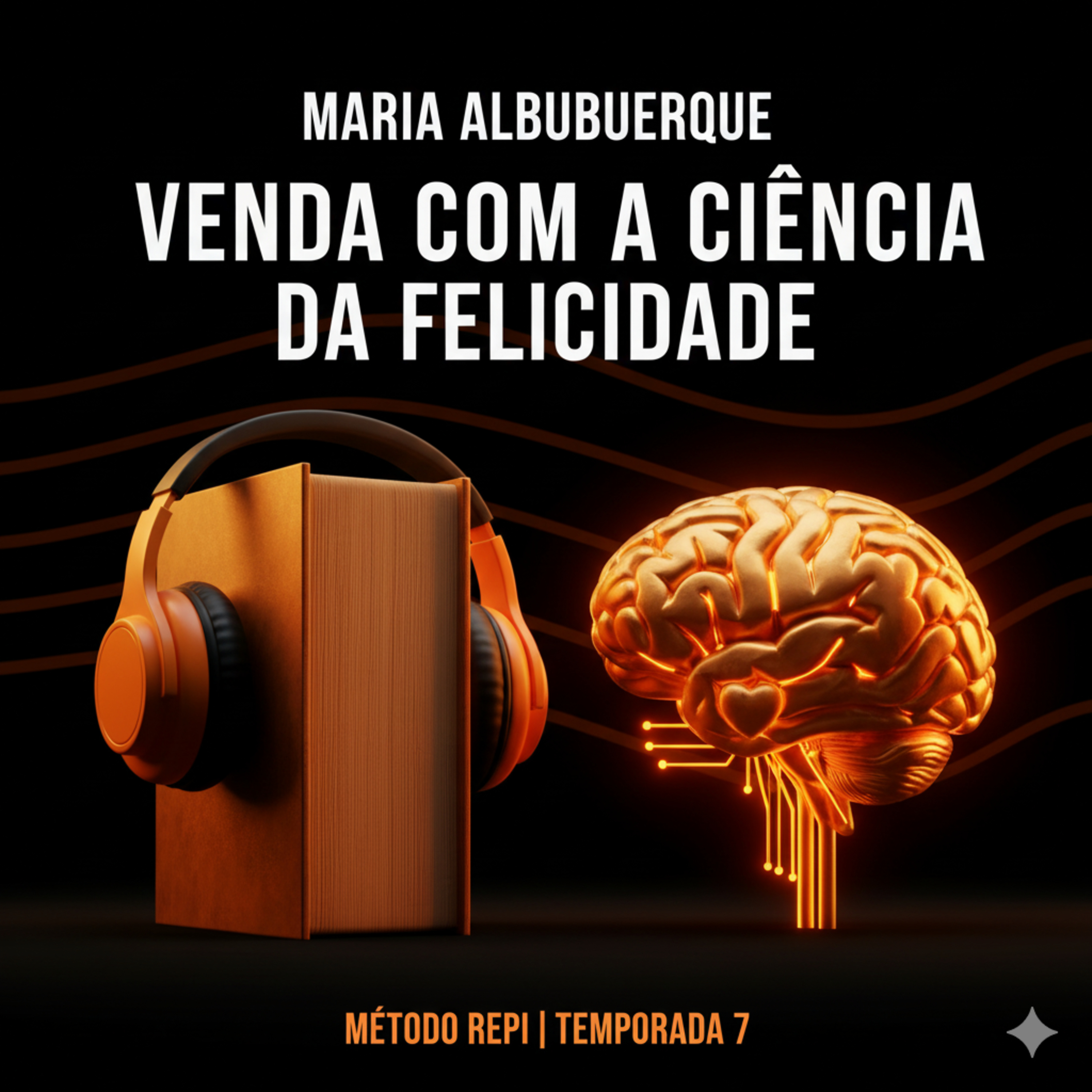 T7 EP014 "Venda Com a Ciência da Felicidade" - Maria Alburquerque podcast episode