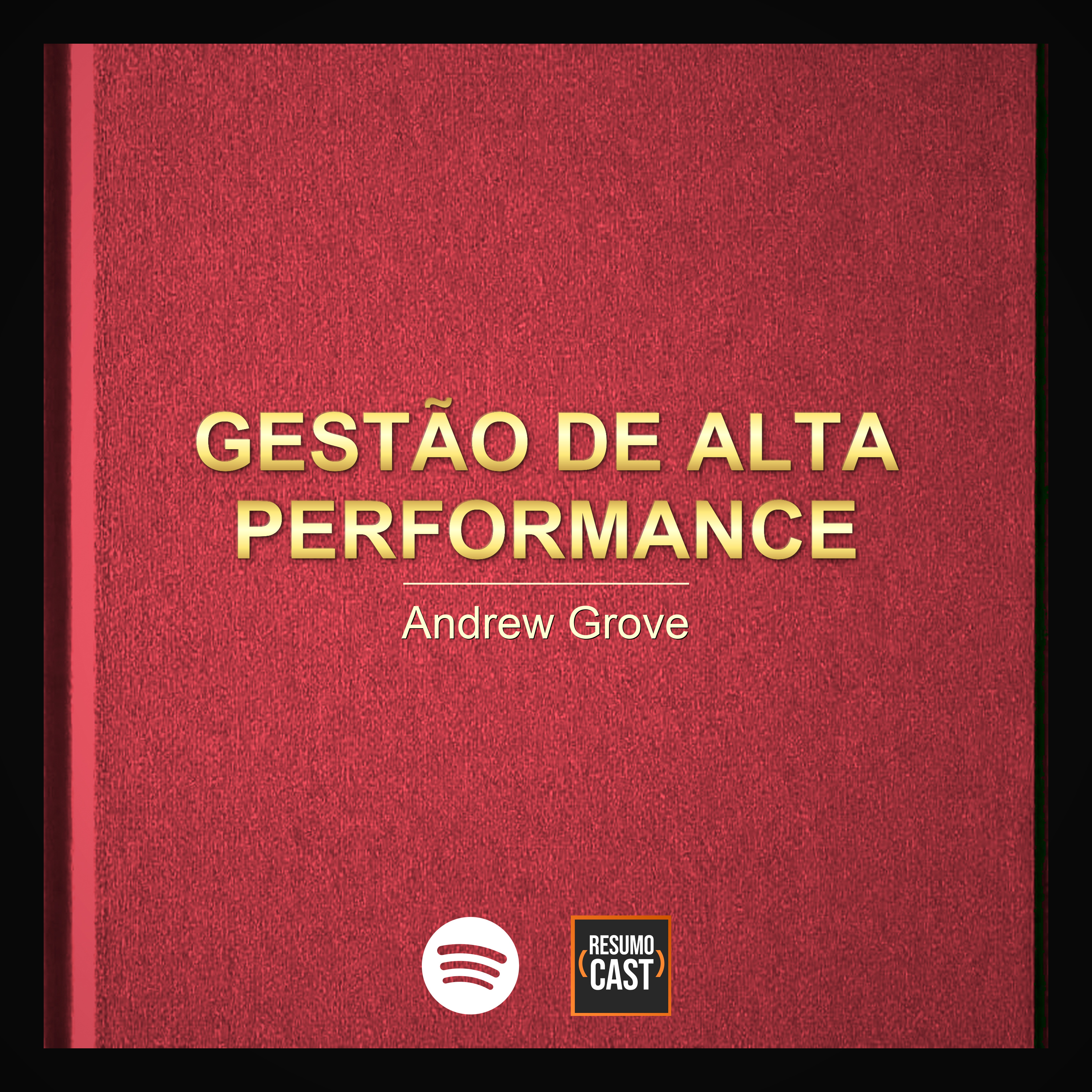 T7 EP1 Gestão de Alta Performance | Andrew Grove