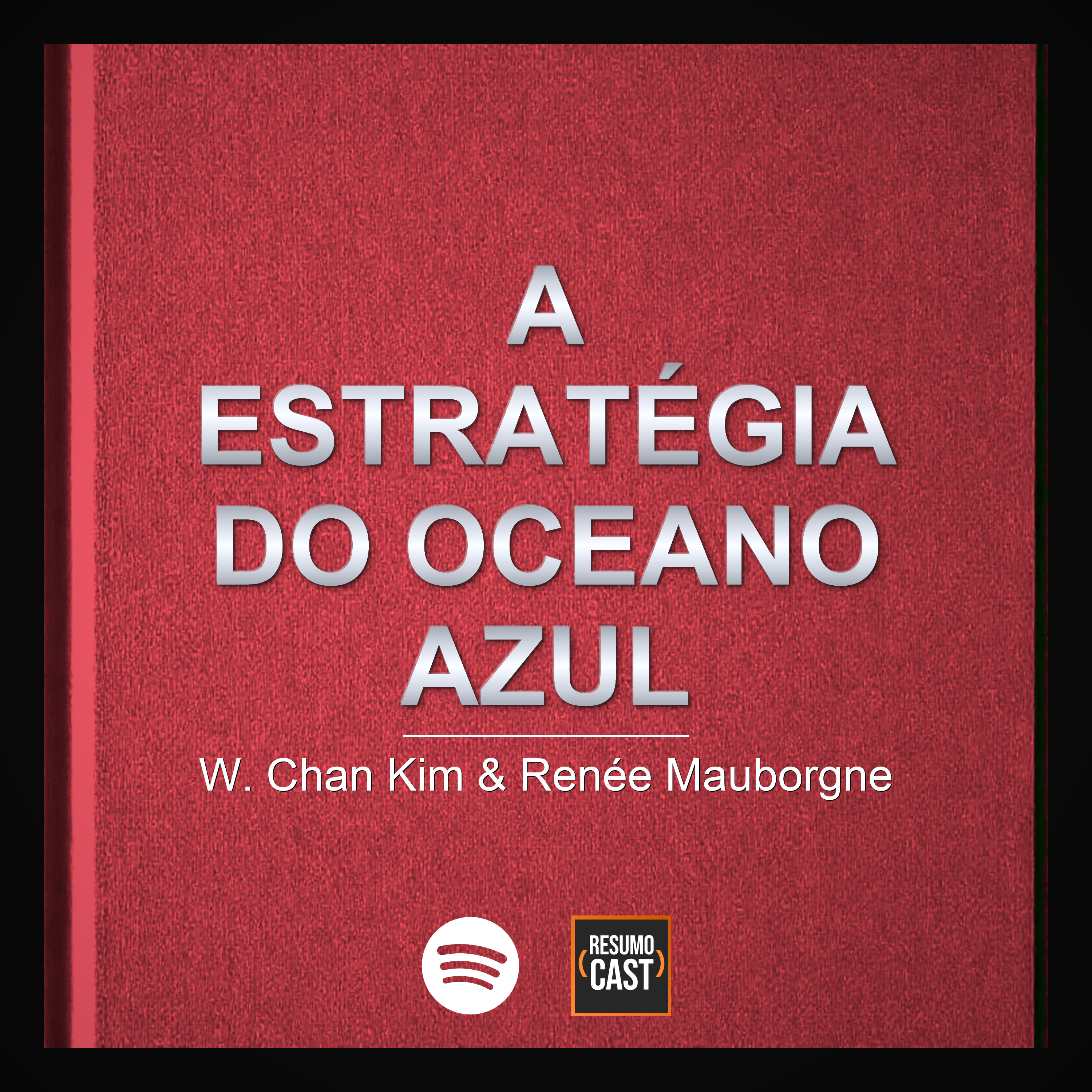 T7 EP7 A Estratégia do Oceano Azul | W. Chan Kim e Renée Mauborgne