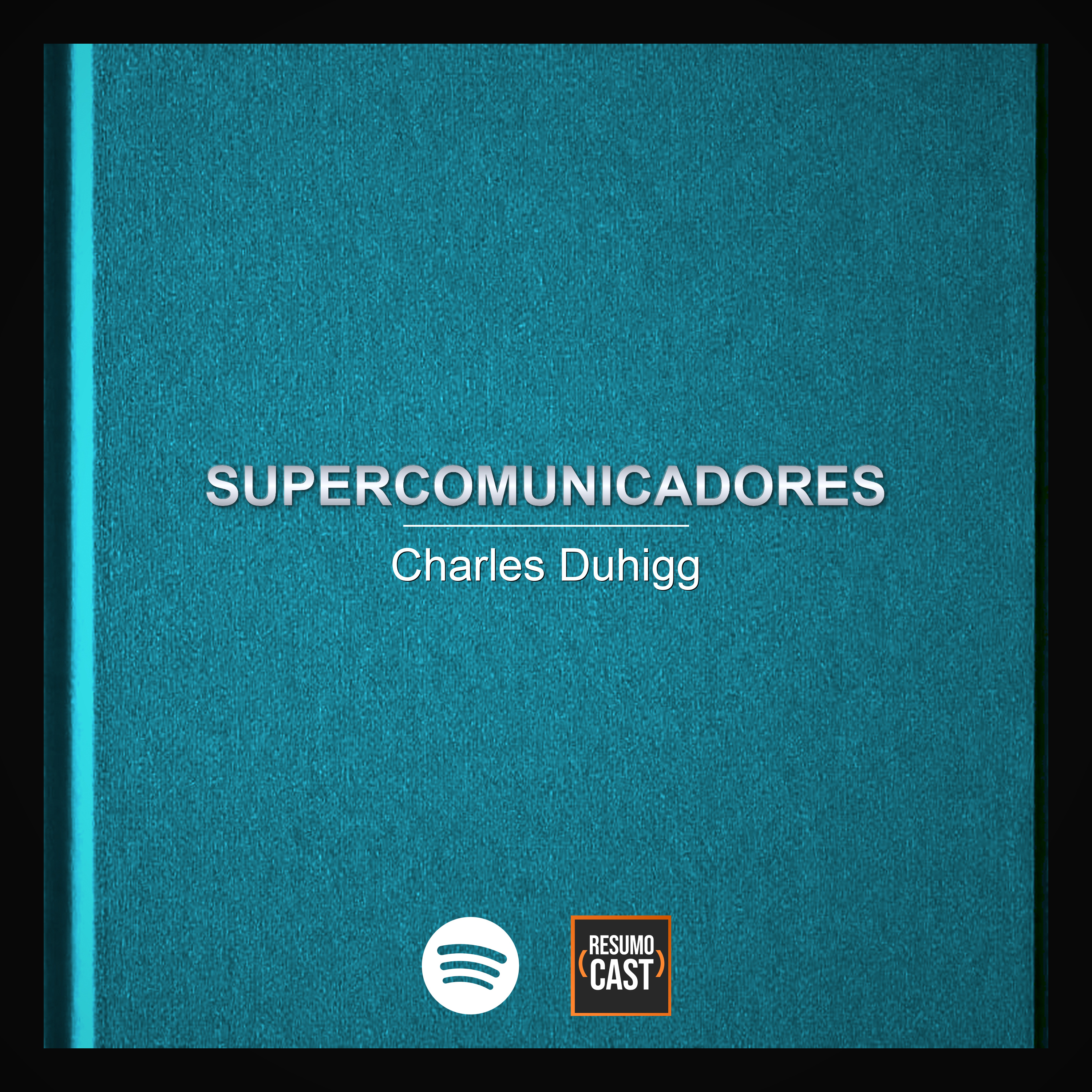 T7 EP32 "Supercomunicadores" de Charles Duhigg