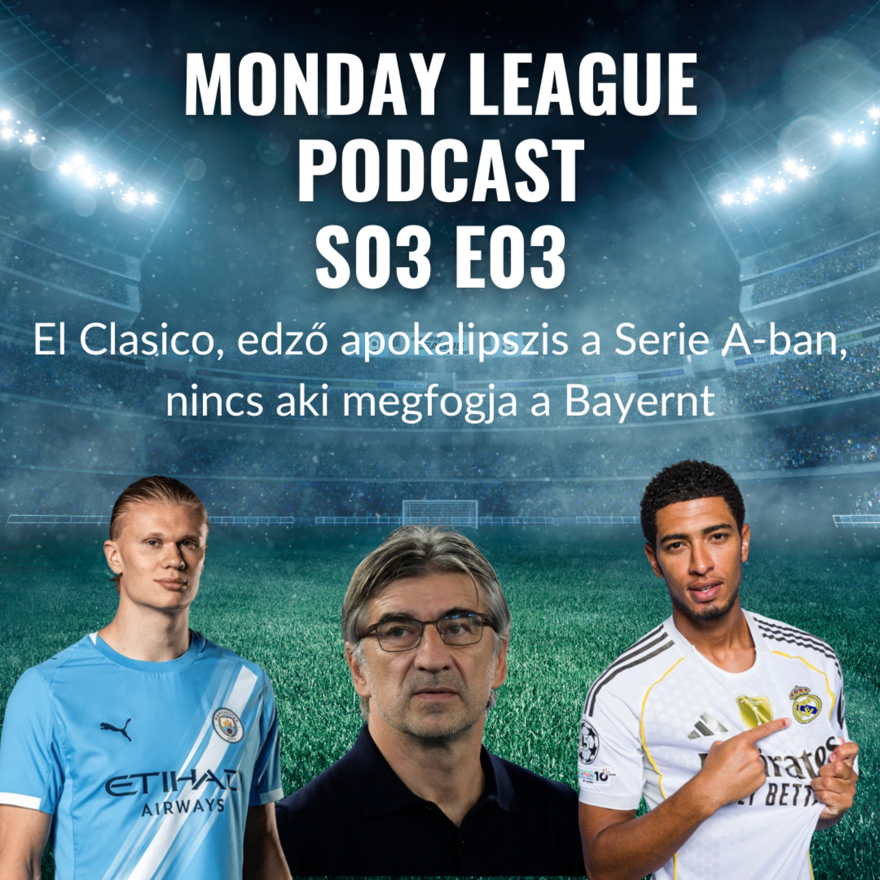 S03E03_El Clásico, edző apokalipszis a Serie A-ban, nincs aki megfogja a Bayernt episode artwork