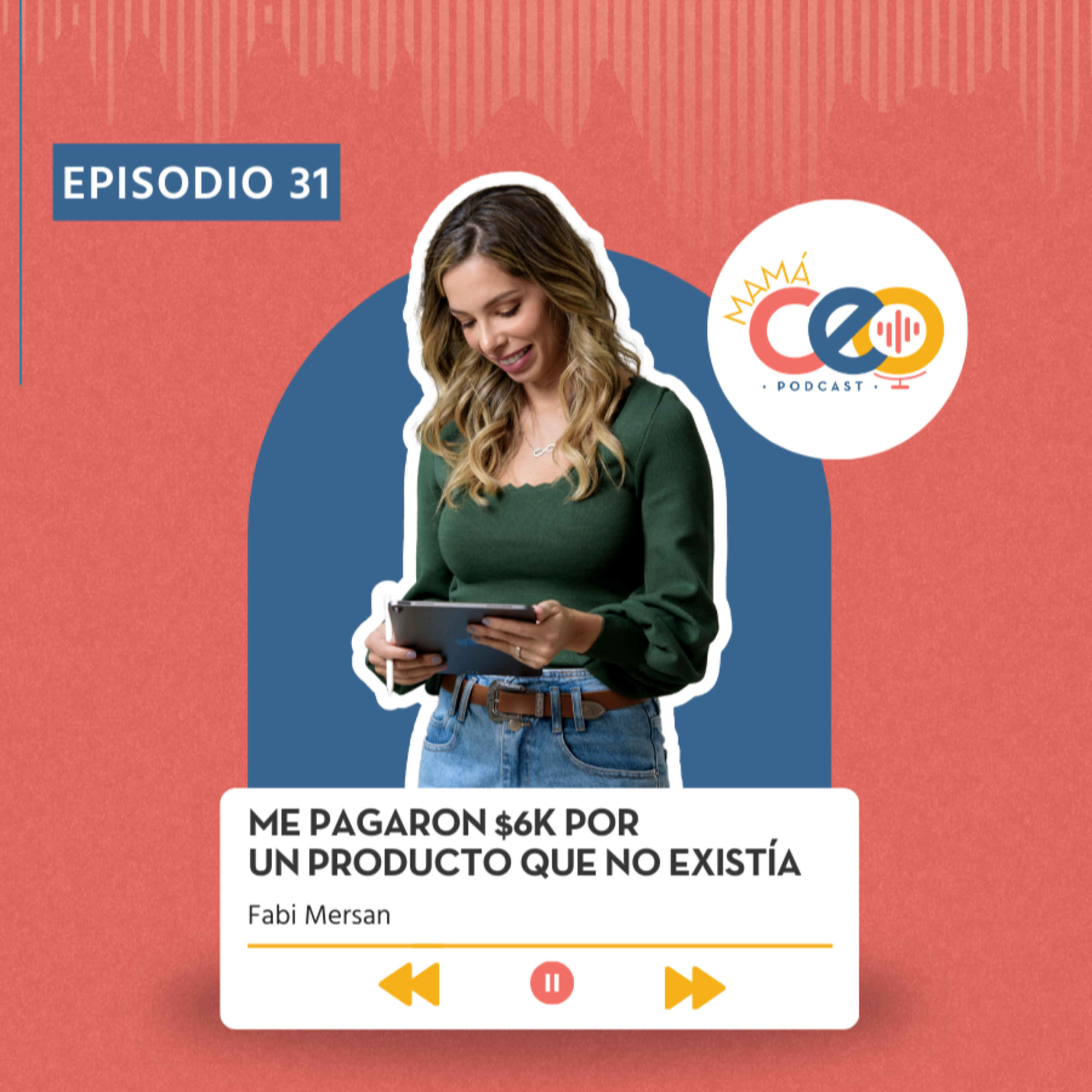 31. Me Pagaron $6K Por Un Producto Que NO EXISTÍA episode artwork