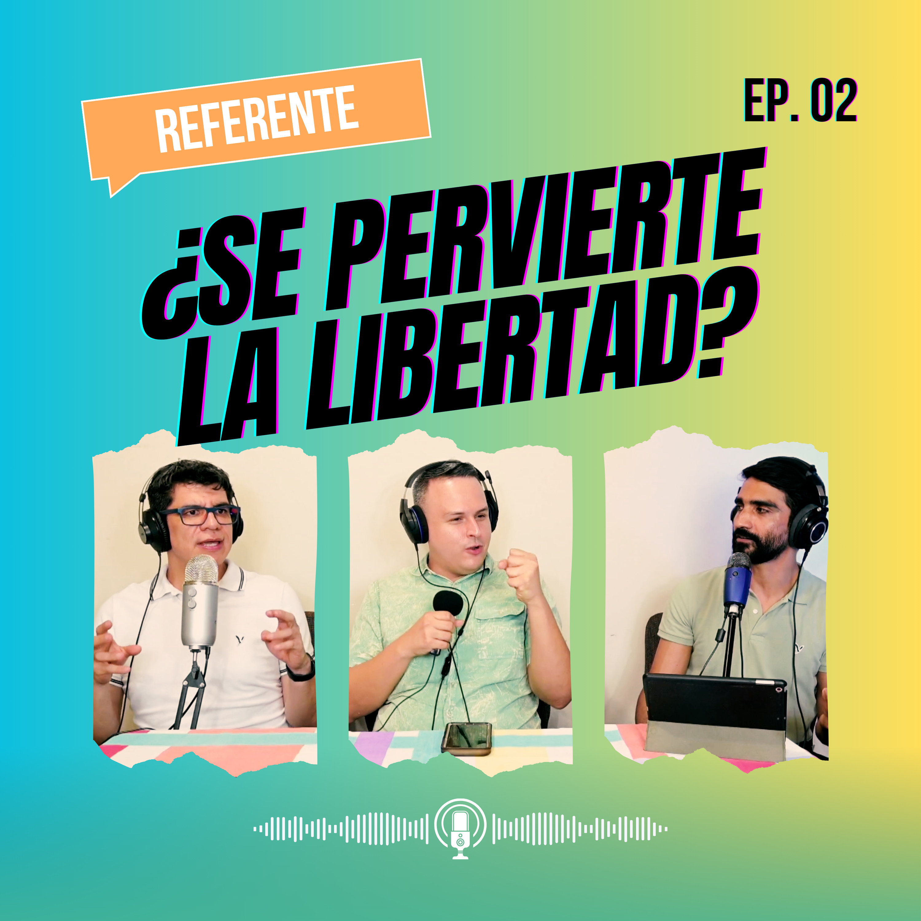 Ep. 02 - ¿Se pervierte la libertad? episode artwork