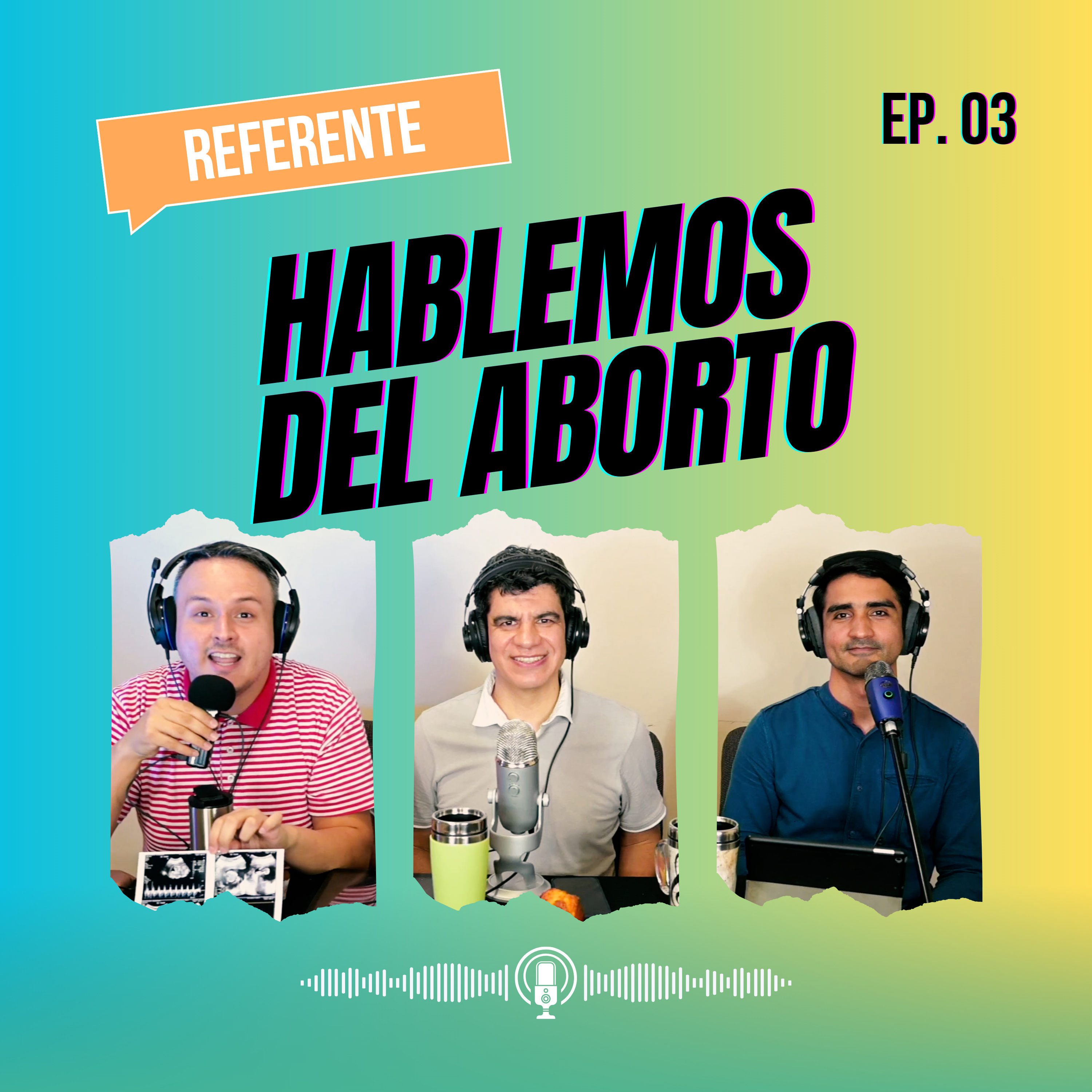 Ep. 03 - Hablemos sobre el aborto episode artwork