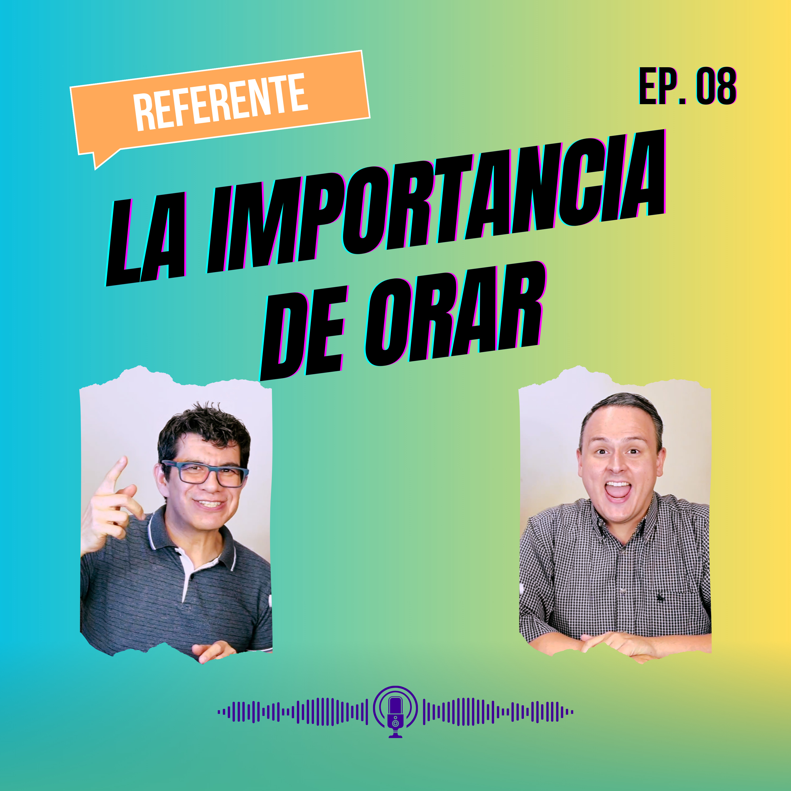 Ep. 08 - La importancia de orar episode artwork