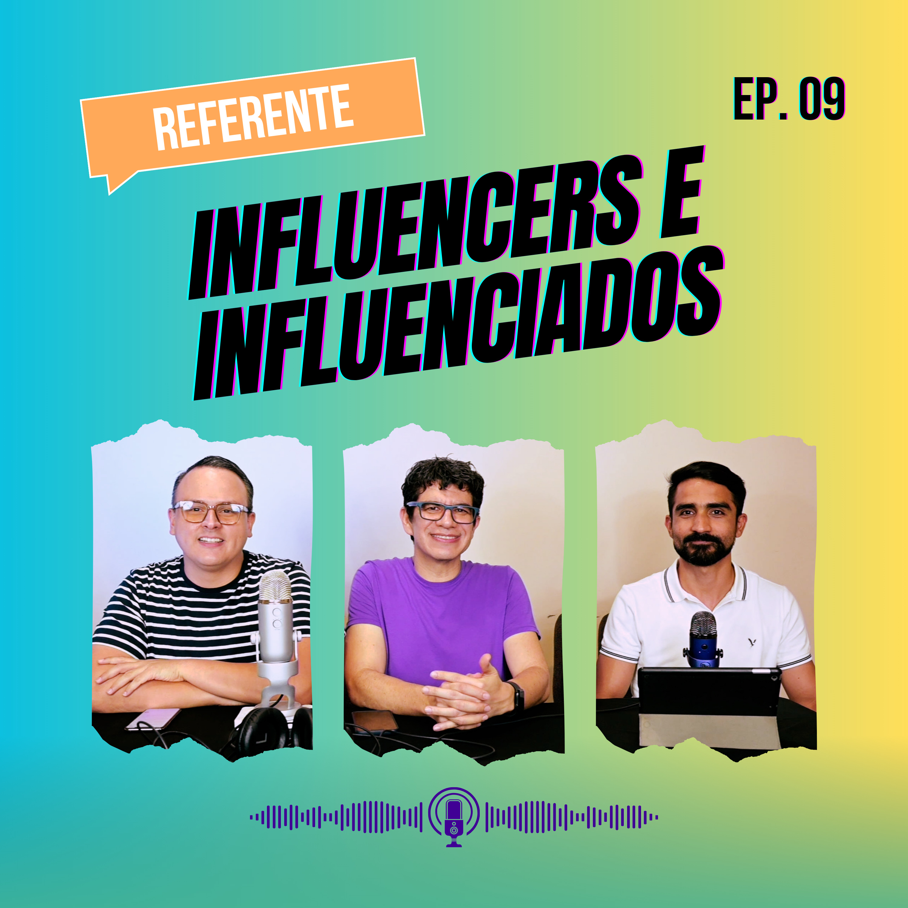 Ep. 09 - Influencers e influenciados episode artwork