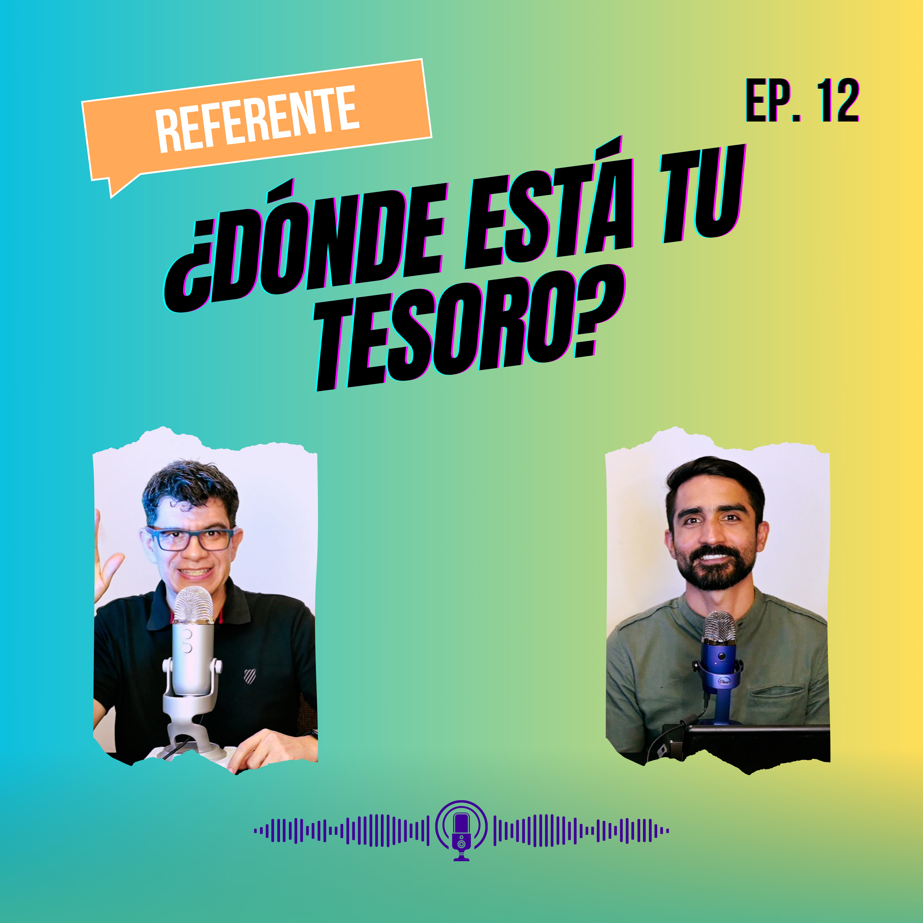 Ep. 12 - ¿Dónde está tu tesoro? episode artwork
