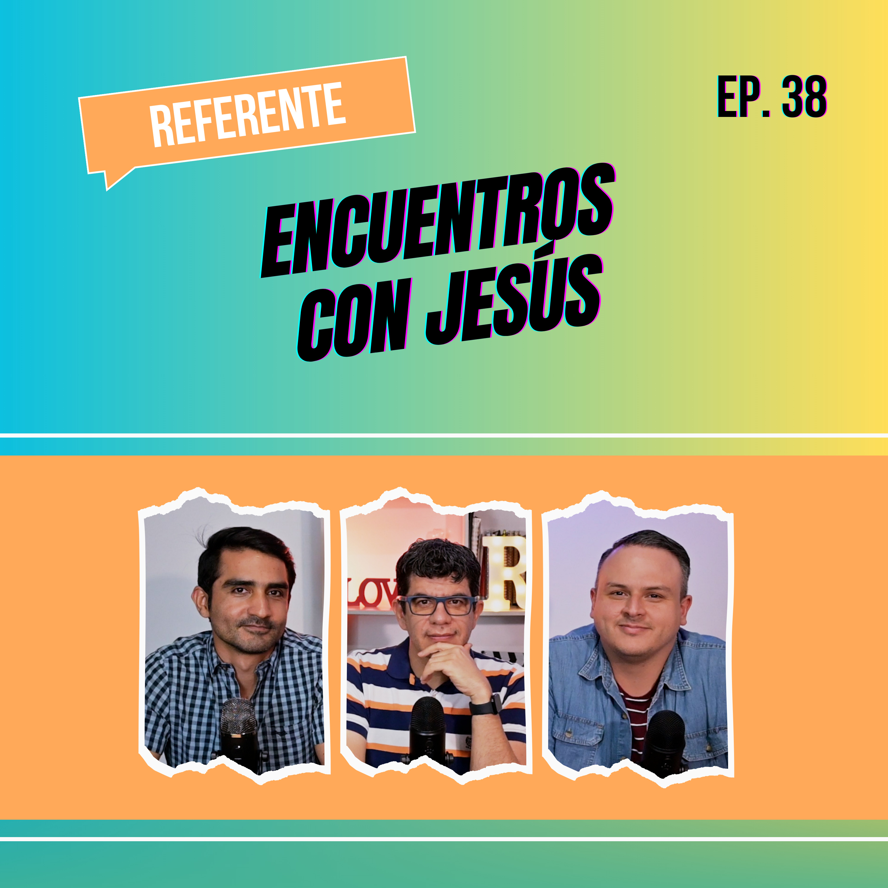 Ep. 38 - Encuentros con Jesús episode artwork