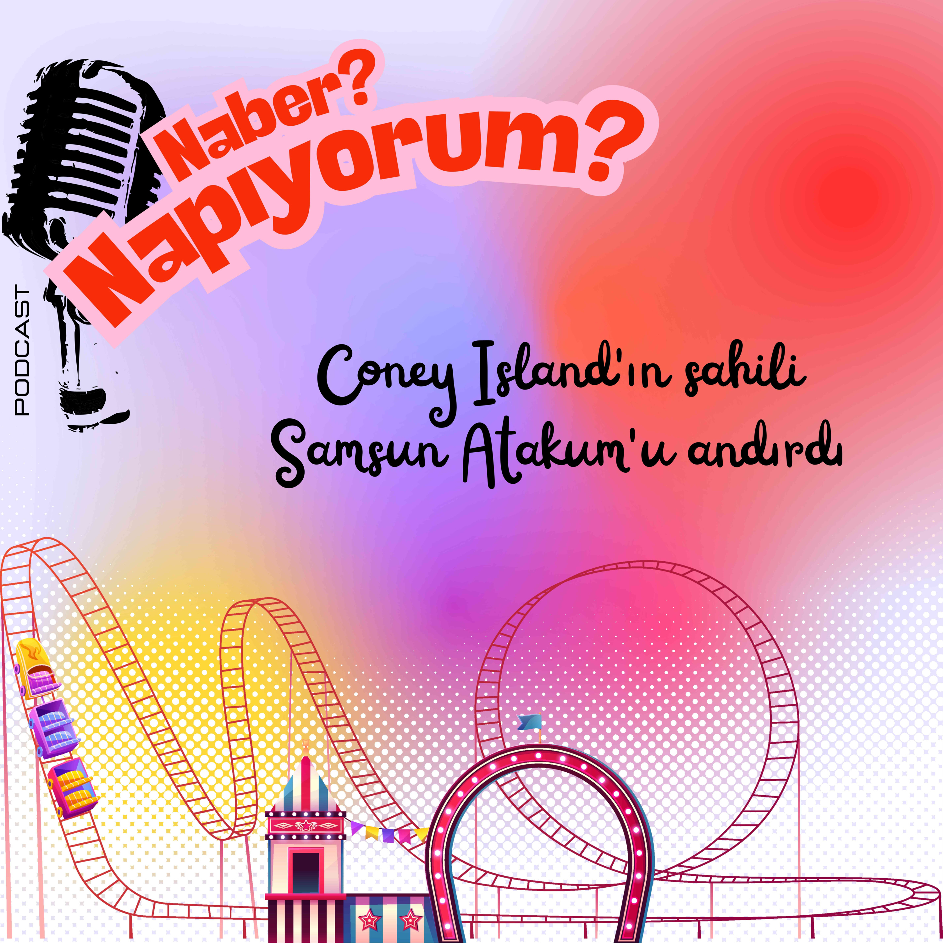 Coney Island’ın sahili Samsun Atakum’u andırdı episode artwork