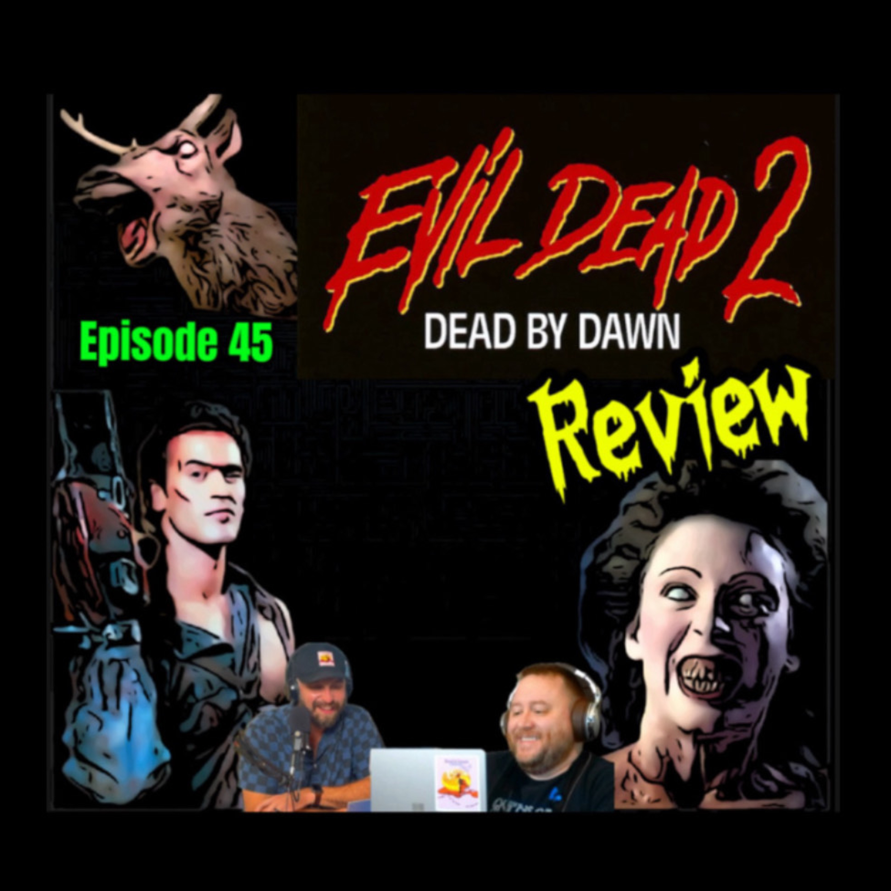 Episode 45 - Evil Dead 2 (1987) - Movie Review episode artwork