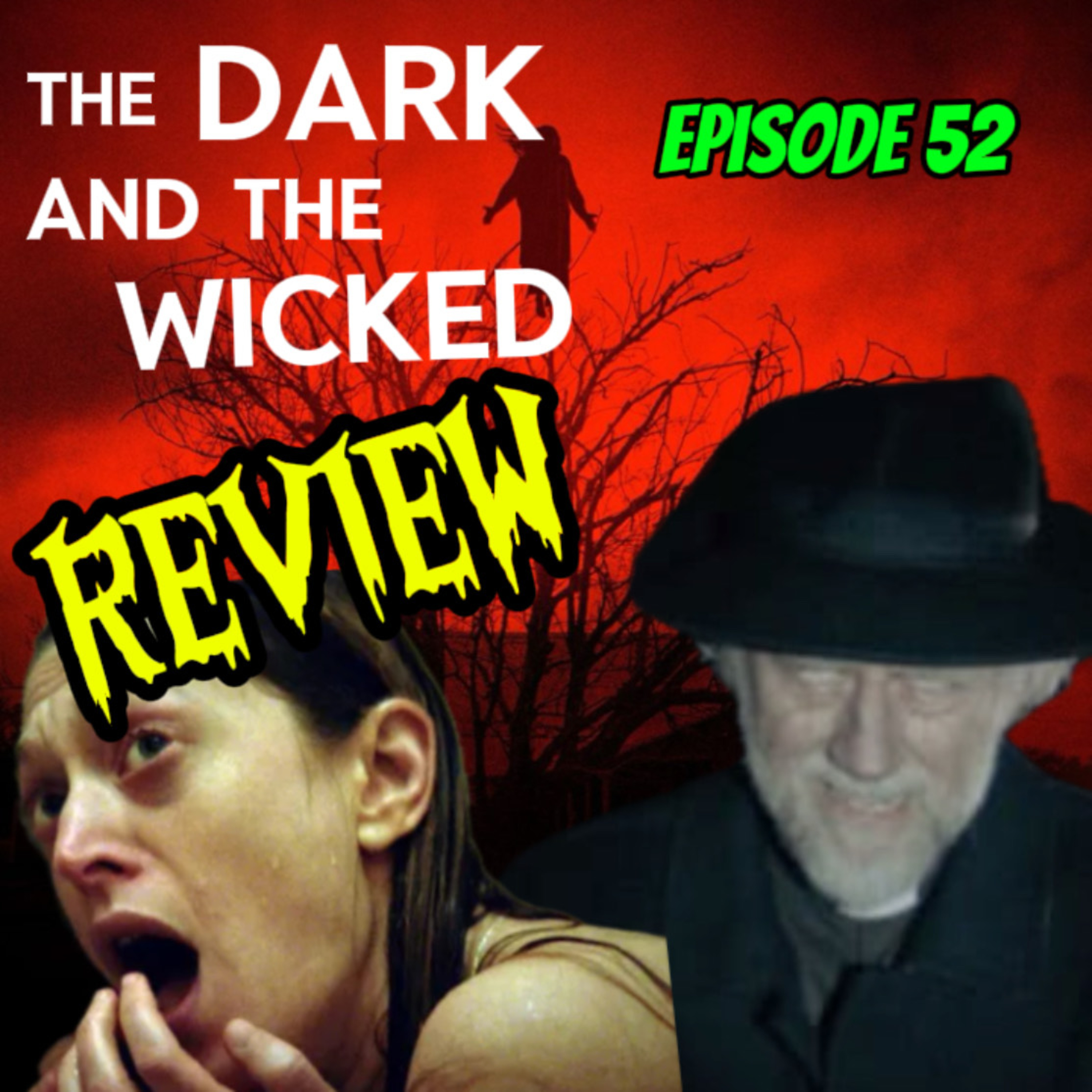 Episode 52 - The Dark and the Wicked (2020) - Movie Review episode artwork