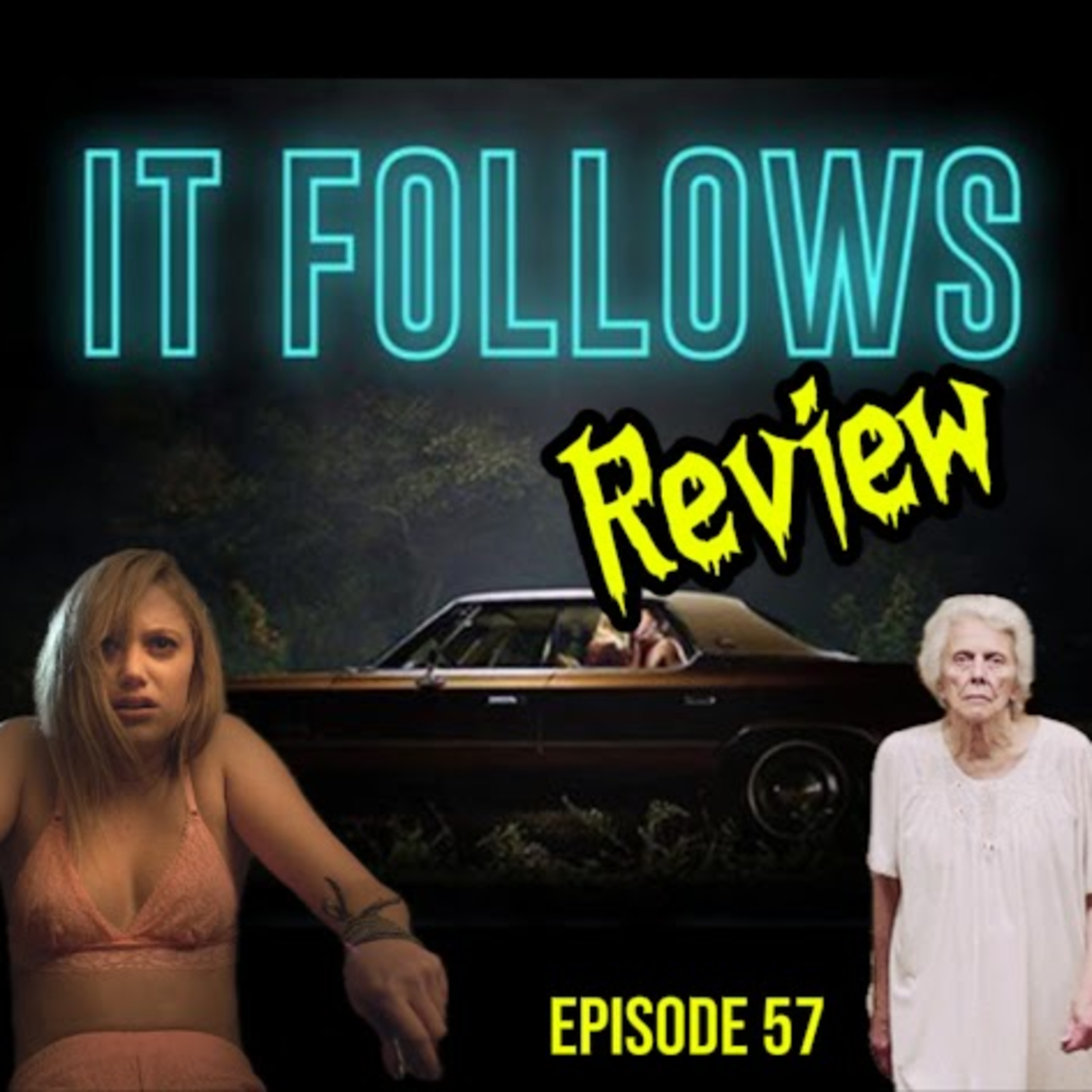 Episode 57 - It Follows (2014) - Movie Review episode artwork