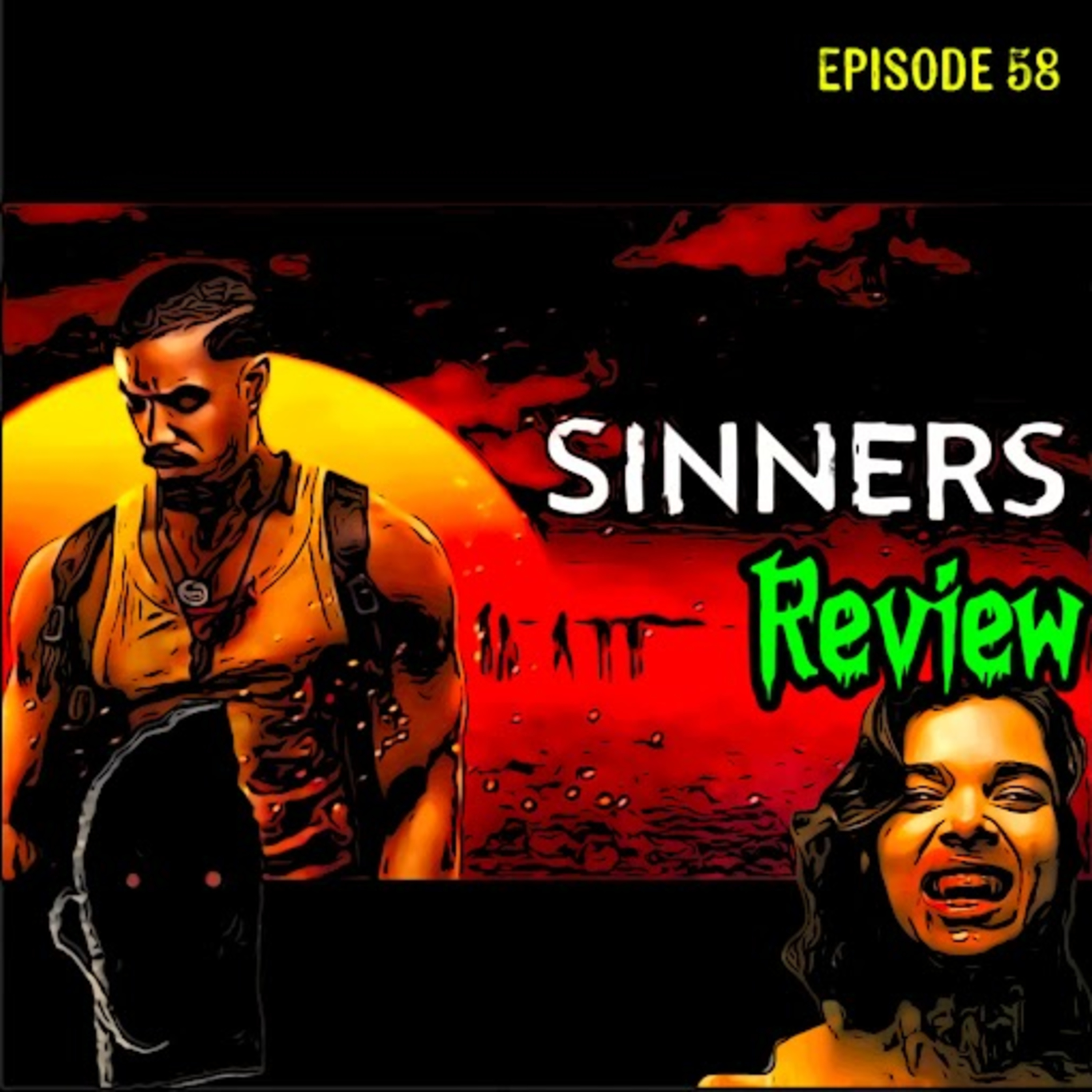 Episode 58 - Sinners (2025) - Movie Review episode artwork