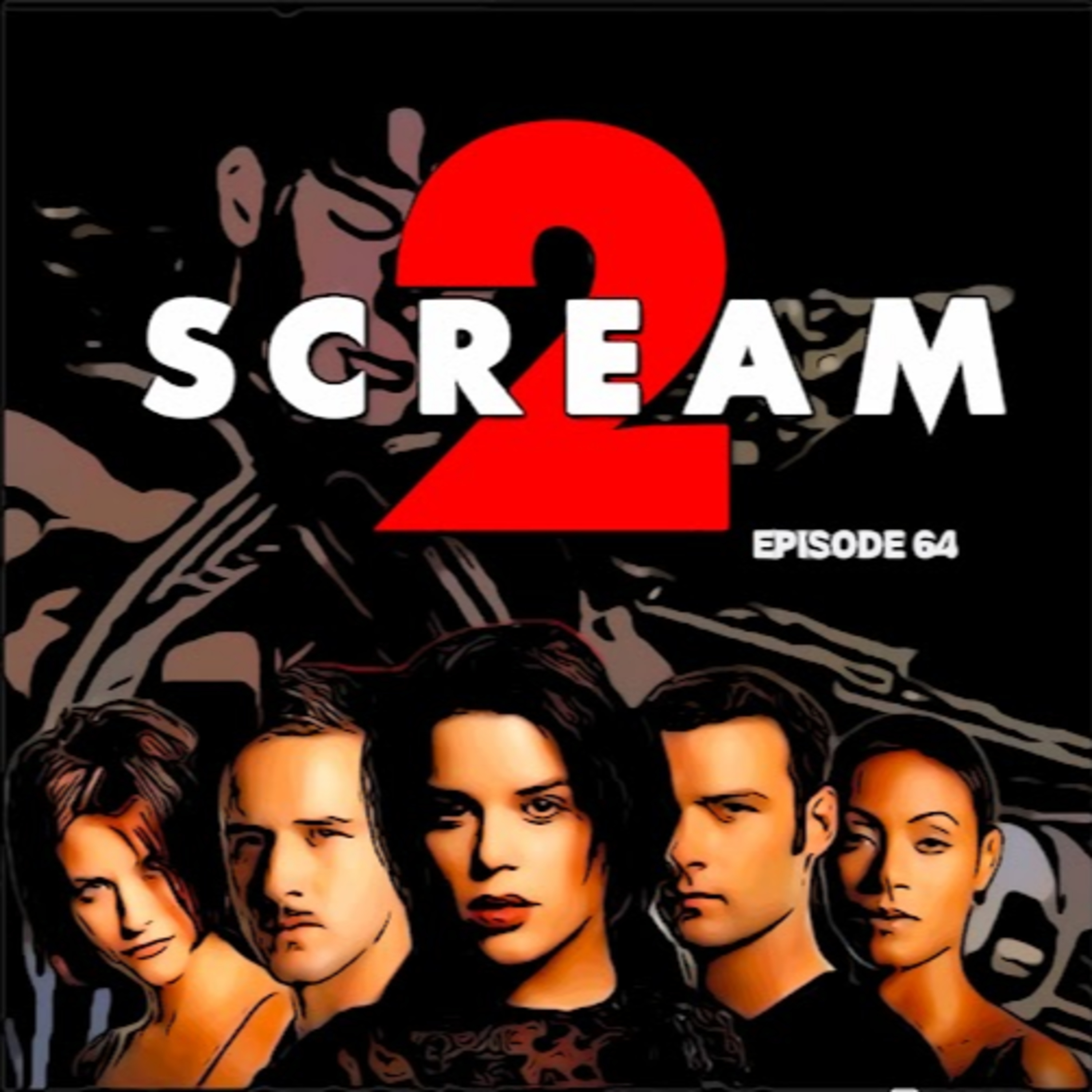 Episode 64 - Scream 2 (1997) - Movie Review episode artwork