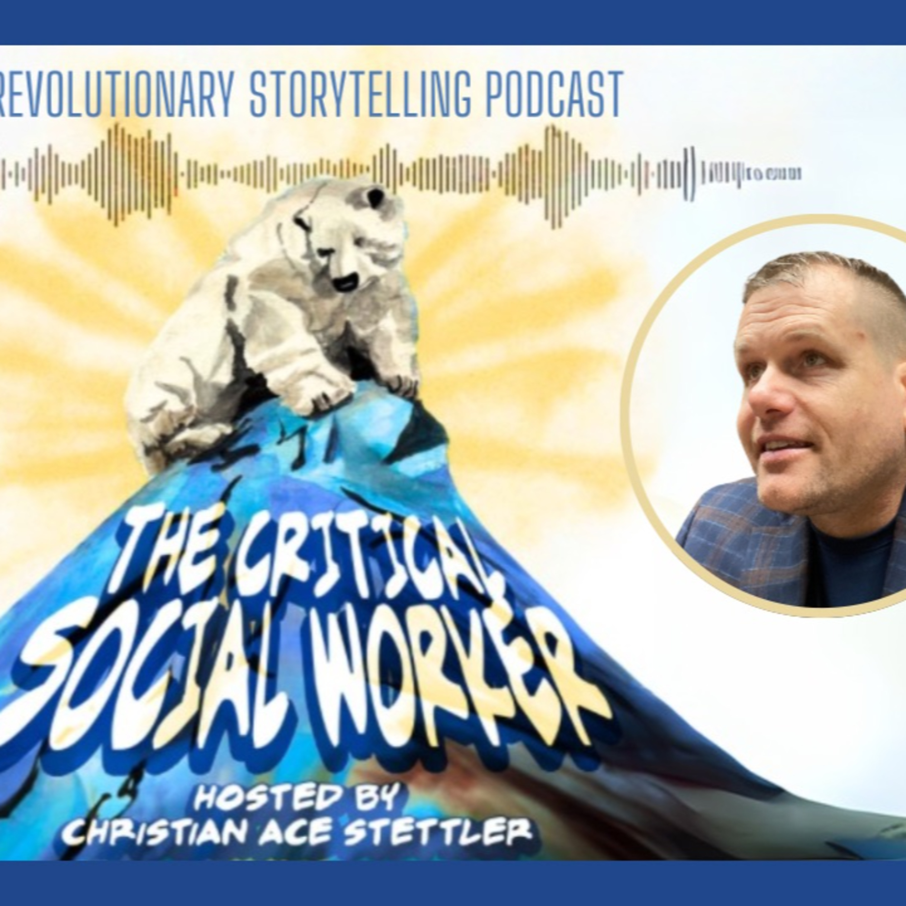 The Critical Social Worker: A Revolutionary Storytelling Podcast