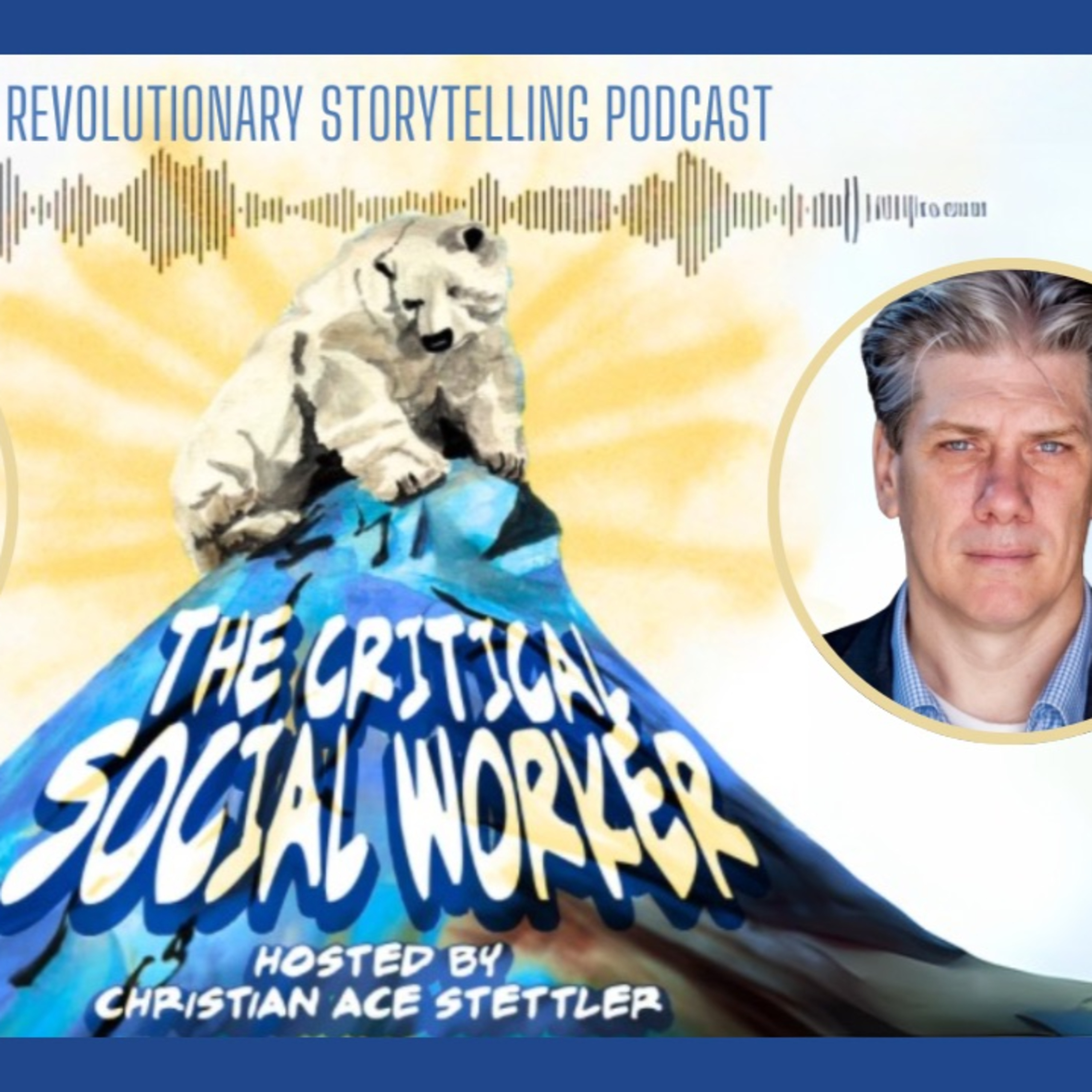 The Critical Social Worker: A Revolutionary Storytelling Podcast